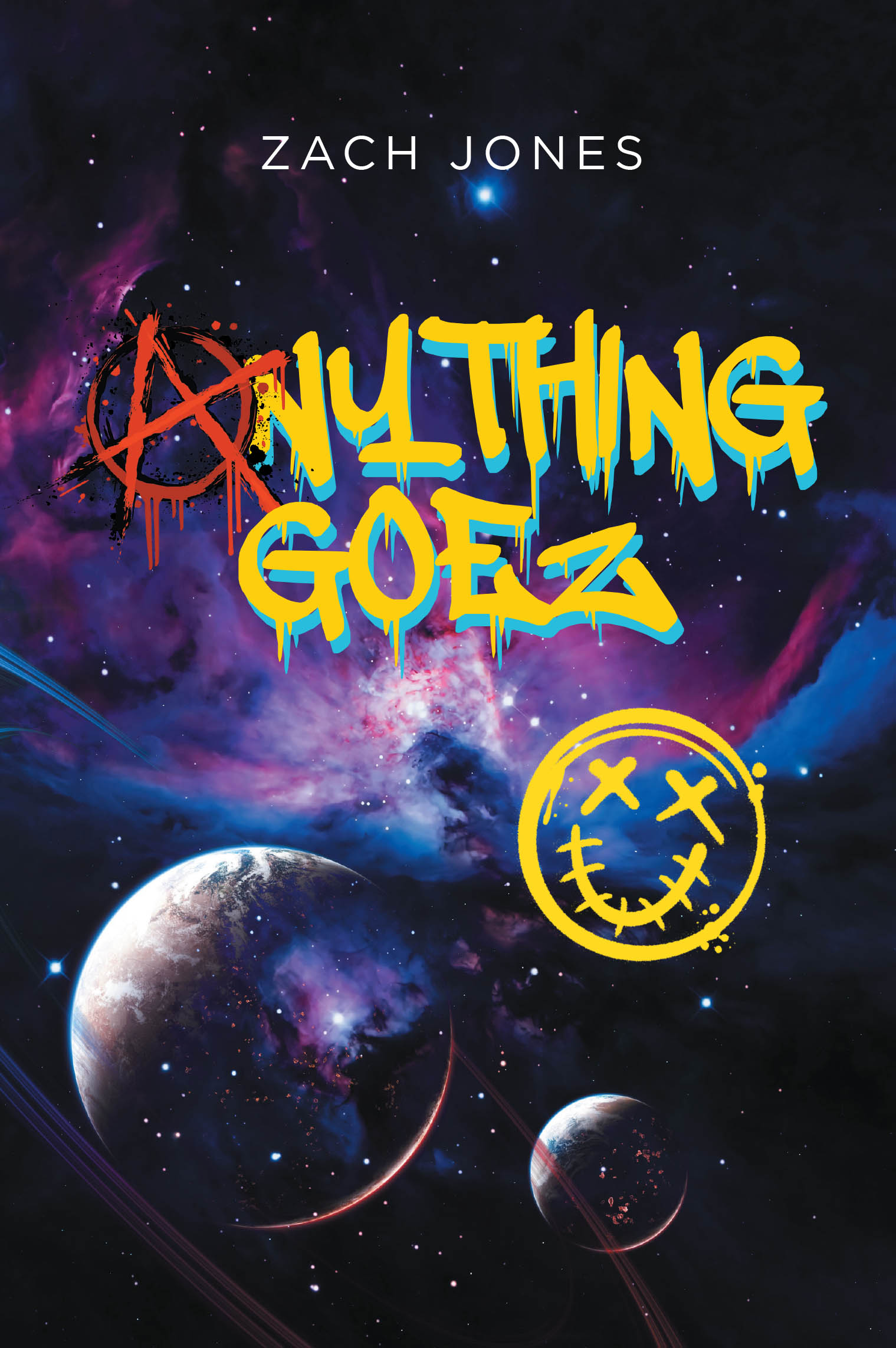 Author Zach Jones’s New Book, "Anything Goez," is a Gripping Novel That Follows a Newly Reanimated Man Named Noxus as He Assemble a Crew to Defeat a Dangerous Outbreak