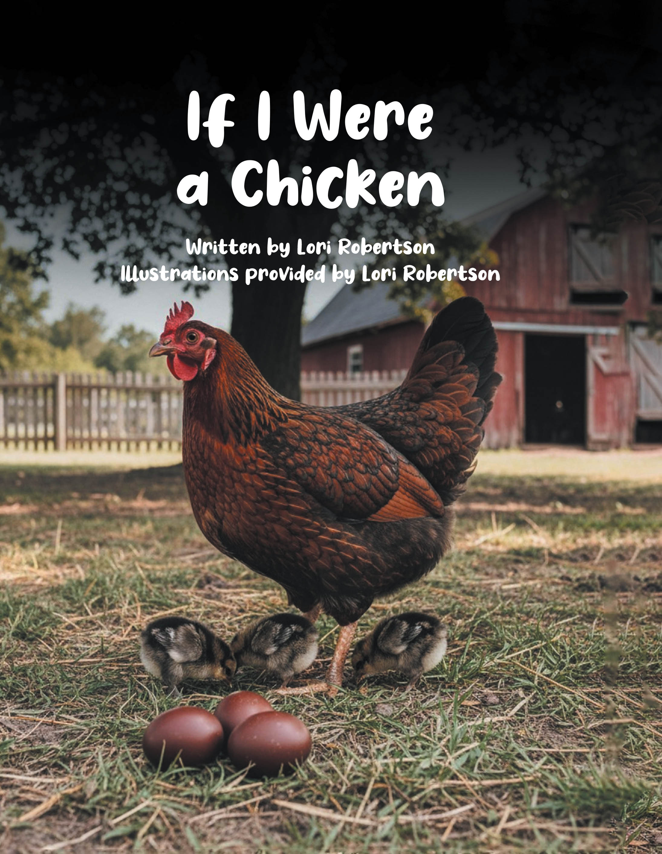 Author Lori Robertson’s New Book, "If I Were a Chicken," is a Charming Tale That Explores All the Many Places a Chicken Might Lay Their Egg When Left to Roam