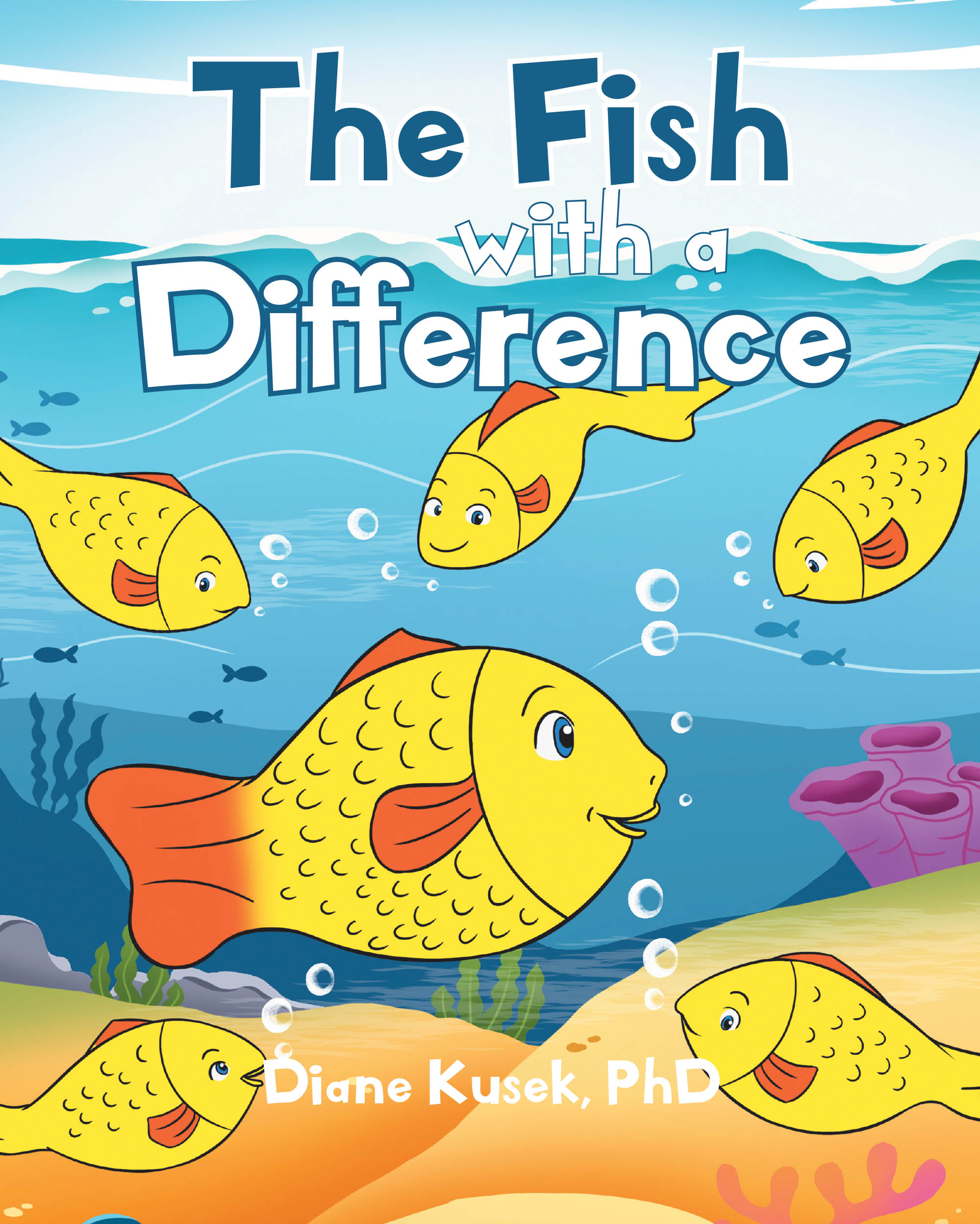 Diane Kusek, PhD’s Newly Released "The Fish with a Difference" is a Heartwarming Children’s Story Celebrating Uniqueness, Courage, and Family Love