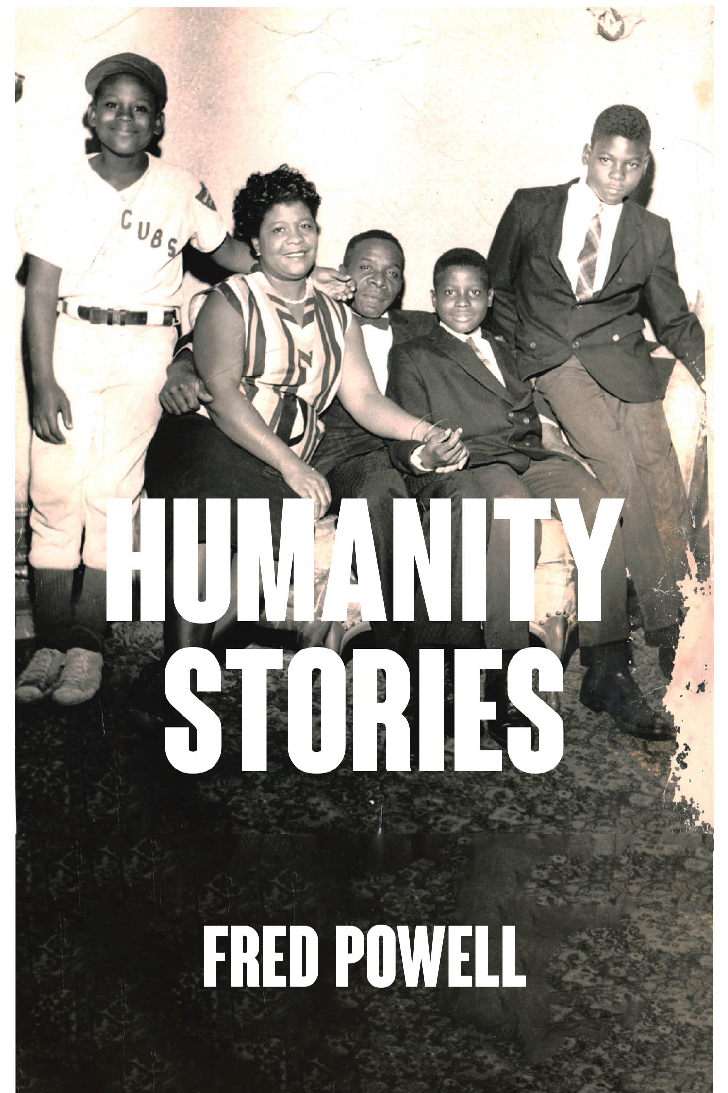 Fred Powell’s Newly Released "Humanity Stories" is a Compelling Exploration of Faith, Family History, and the Shared Experiences That Unite Us All