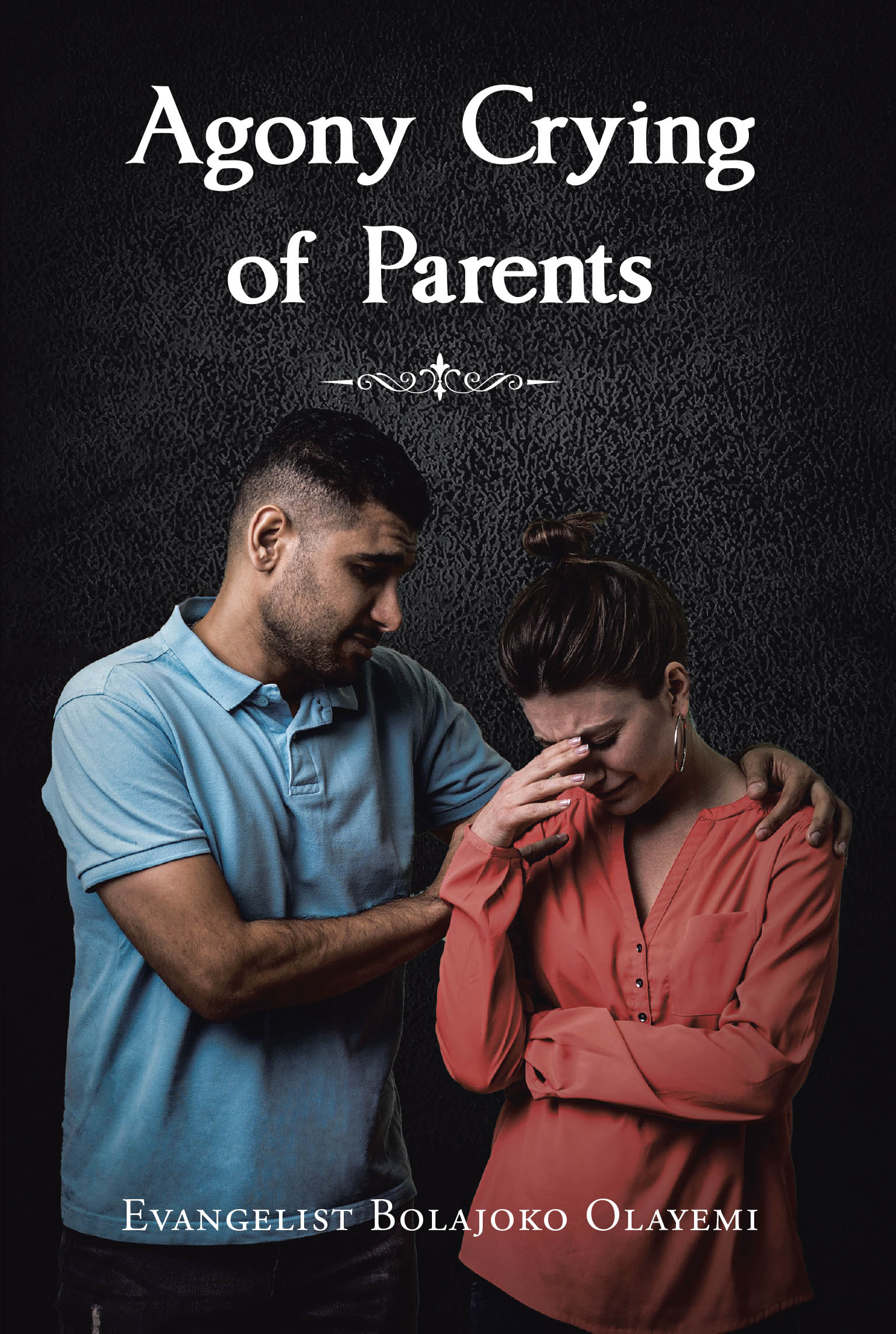 Evangelist Bolajoko Olayemi’s Newly Released "Agony Crying of Parents" is a Powerful Spiritual Guide to Restoring God’s Purpose in Parenting