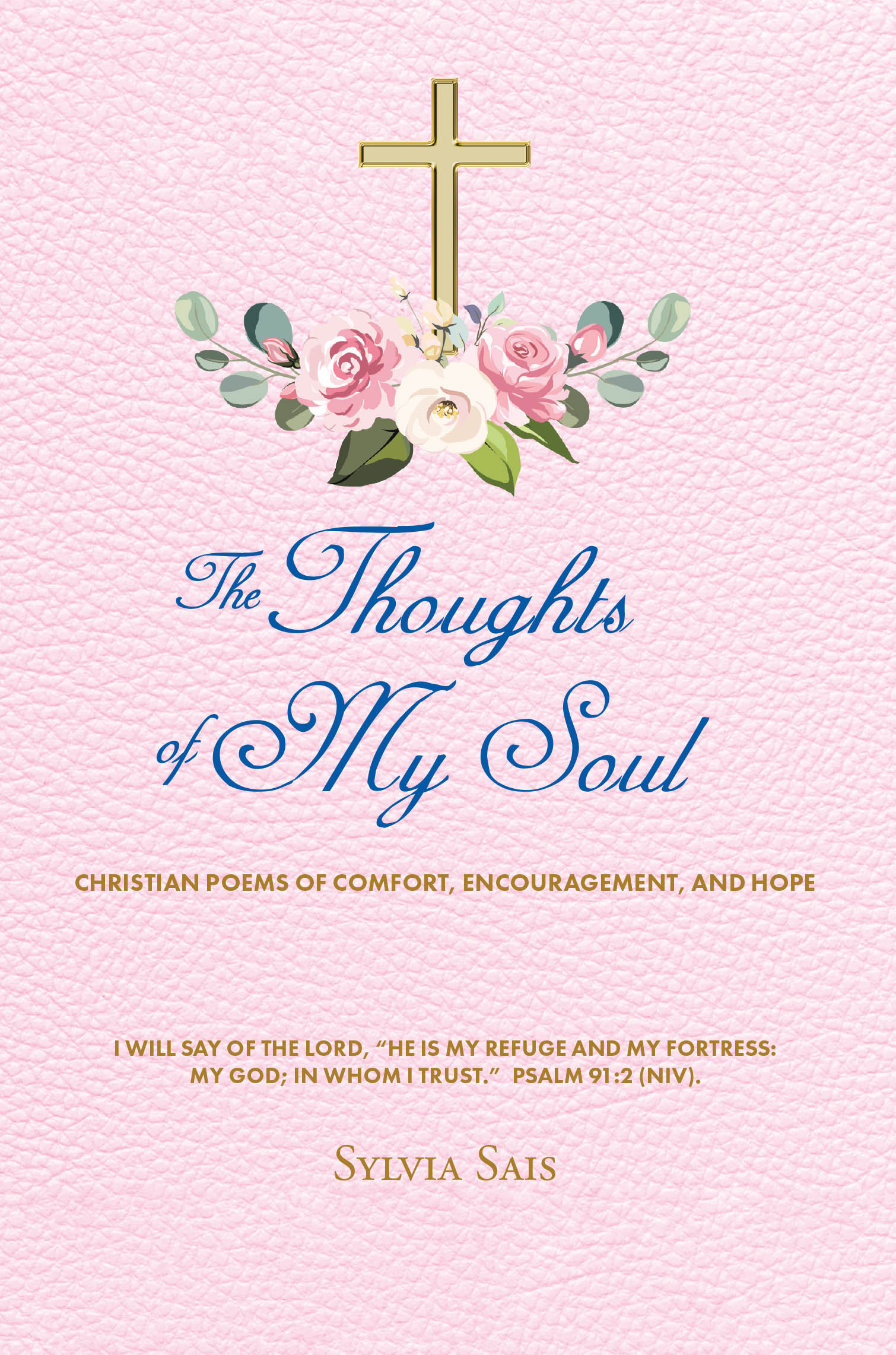Sylvia Sais’s Newly Released “The Thoughts of My Soul” is a Heartfelt Collection of Faith-Filled Reflections Meant to Uplift the Weary and Inspire the Believer