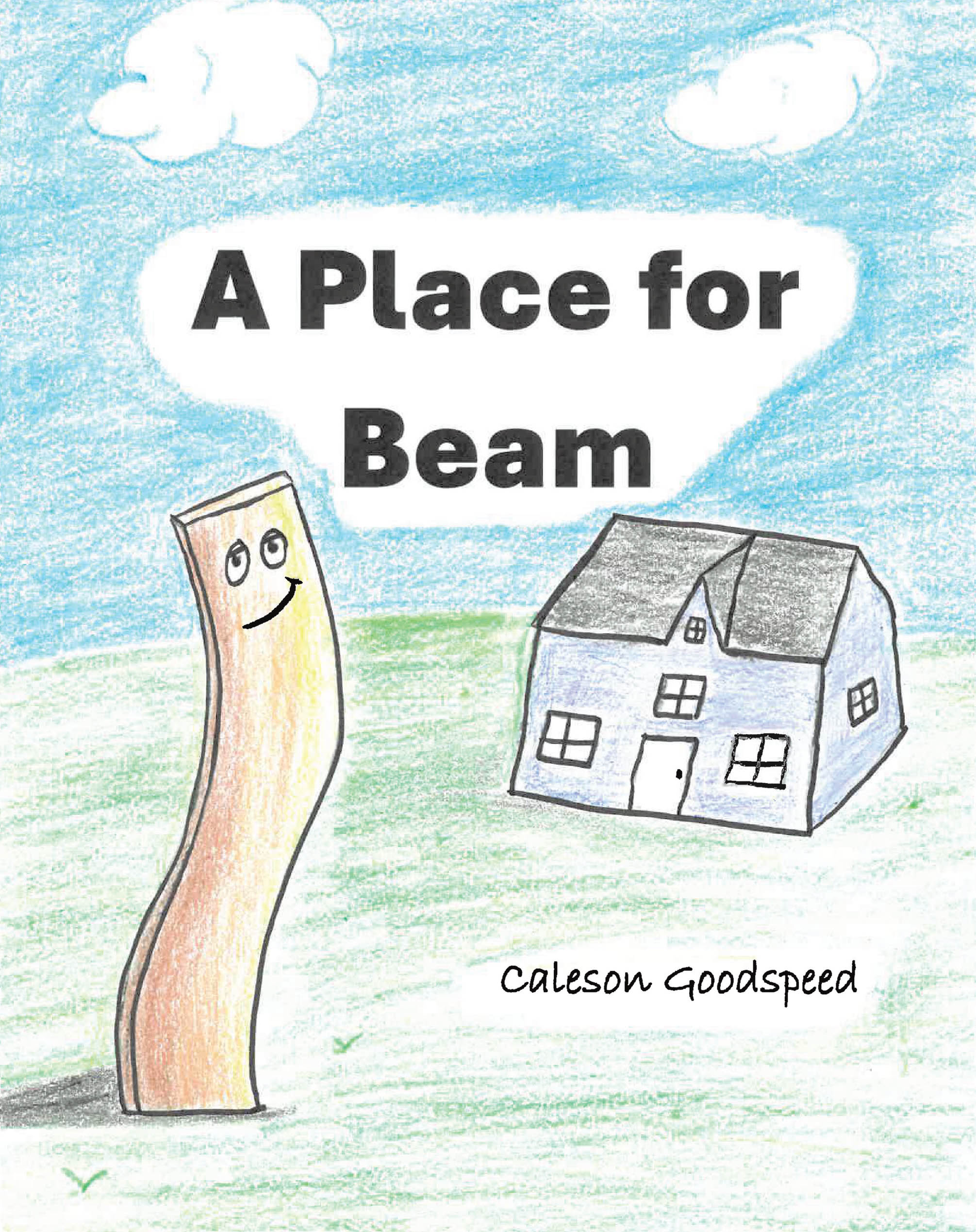 Caleson Goodspeed’s Newly Released “A Place for Beam” is a Heartwarming Children’s Story About Purpose, Teamwork, and Knowing You Belong