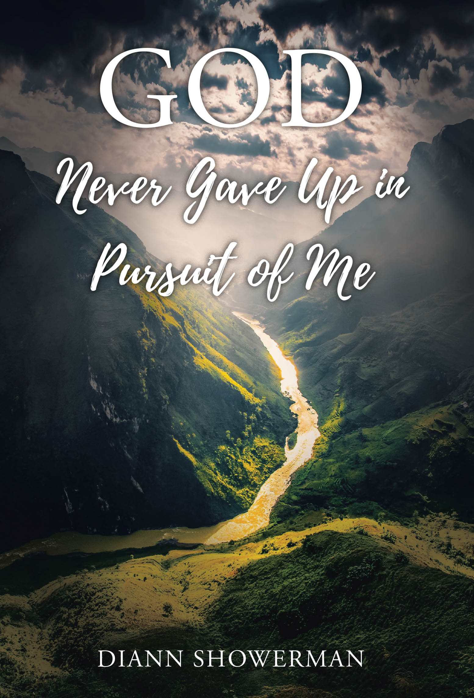 Diann Showerman’s Newly Released "GOD Never Gave Up in Pursuit of Me" is a Compelling True Story of God’s Relentless Love and Life-Changing Grace