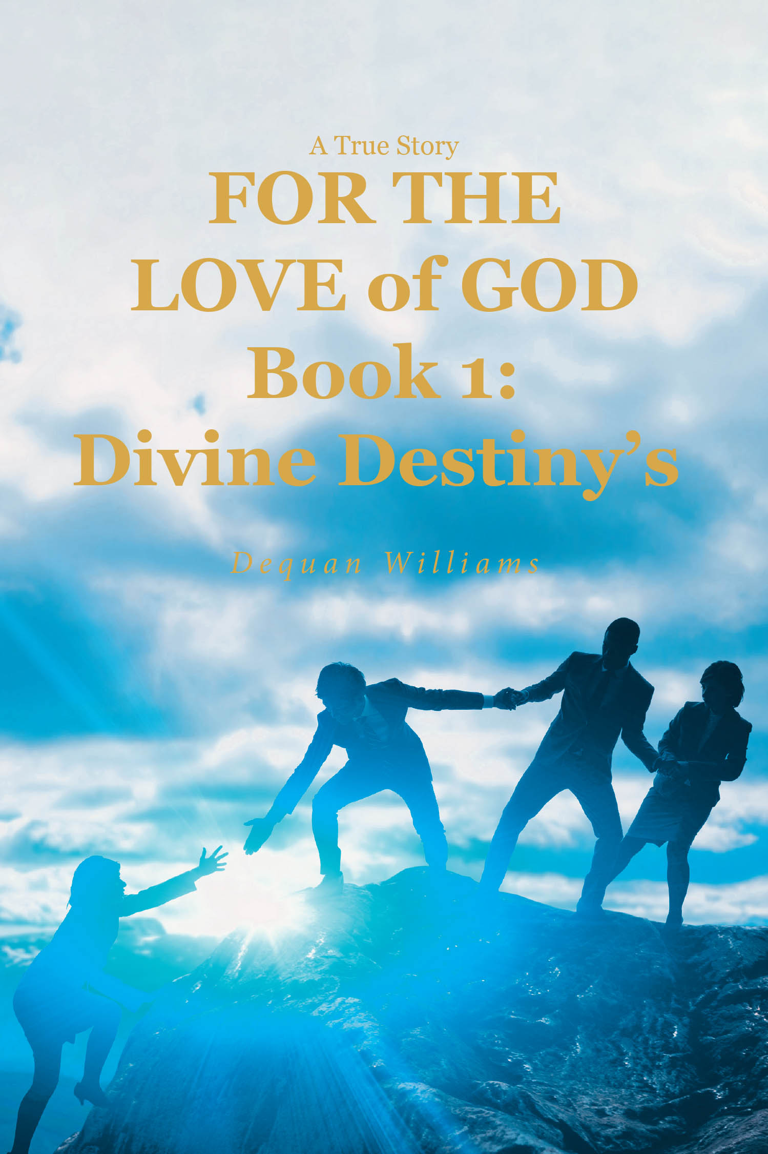 Dequan Williams’s Newly Released "A True Story FOR THE LOVE of GOD: Book 1: Divine Destiny’s" is a Powerful Testimony of Transformation, Faith, and God’s Redeeming Love