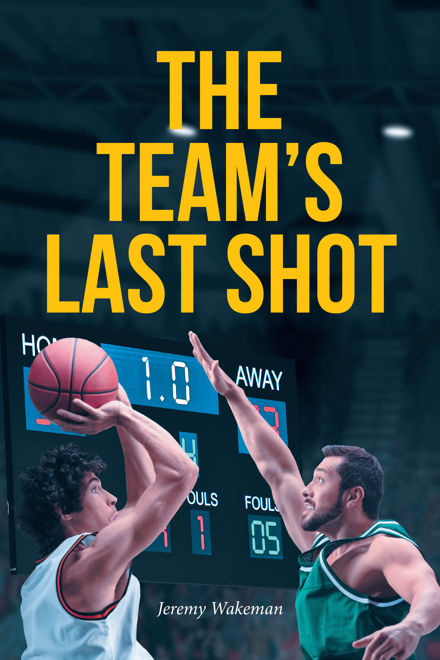 Jeremy Wakeman’s Newly Released "The Team’s Last Shot" is an Inspiring Coming-of-Age Story of Faith, Family, and Perseverance on and Off the Court