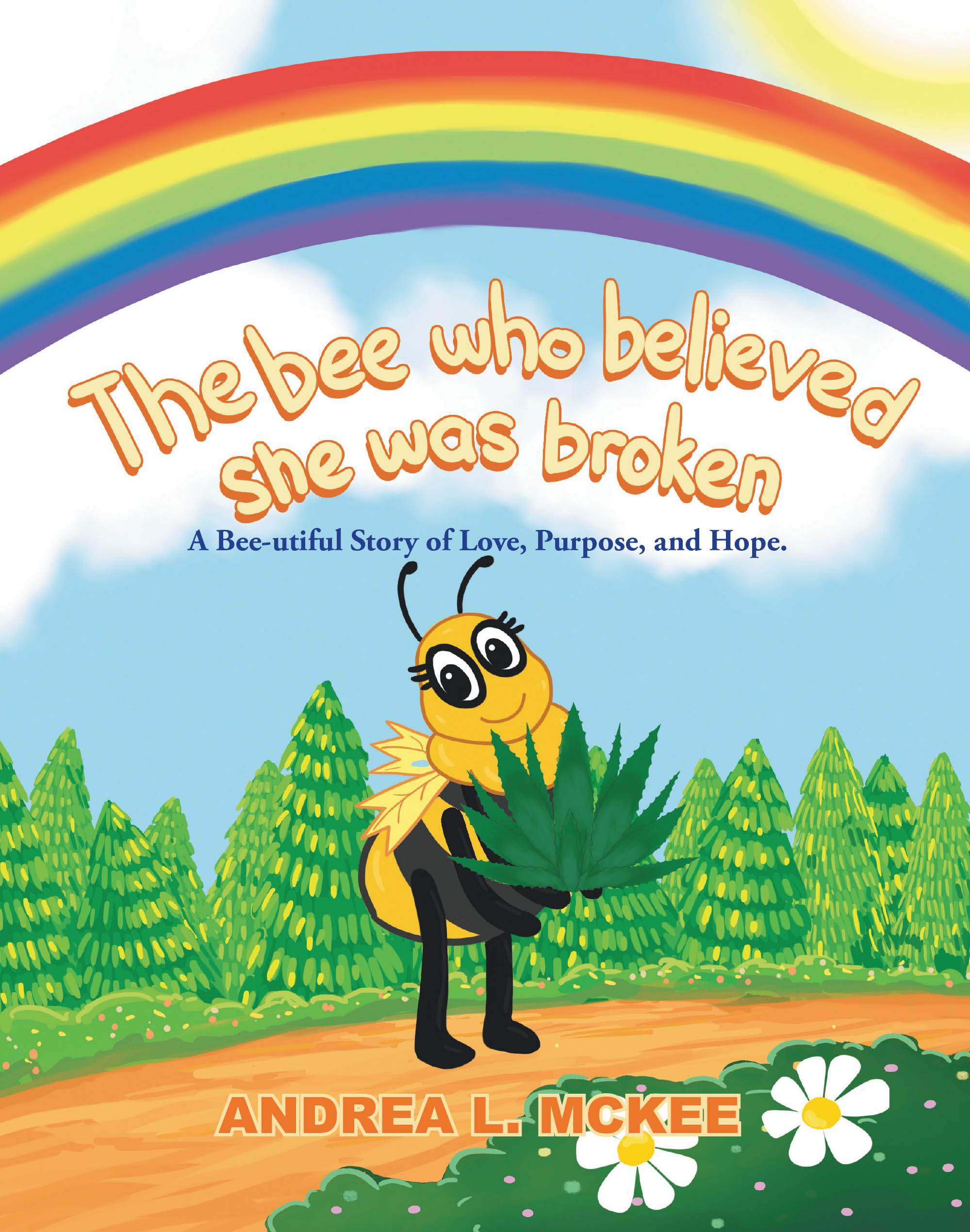Andrea L. McKee’s Newly Released “The bee who believed she was broken” is a Faith-Based Children’s Book That Delivers a Powerful Message of Healing, Purpose, and Hope