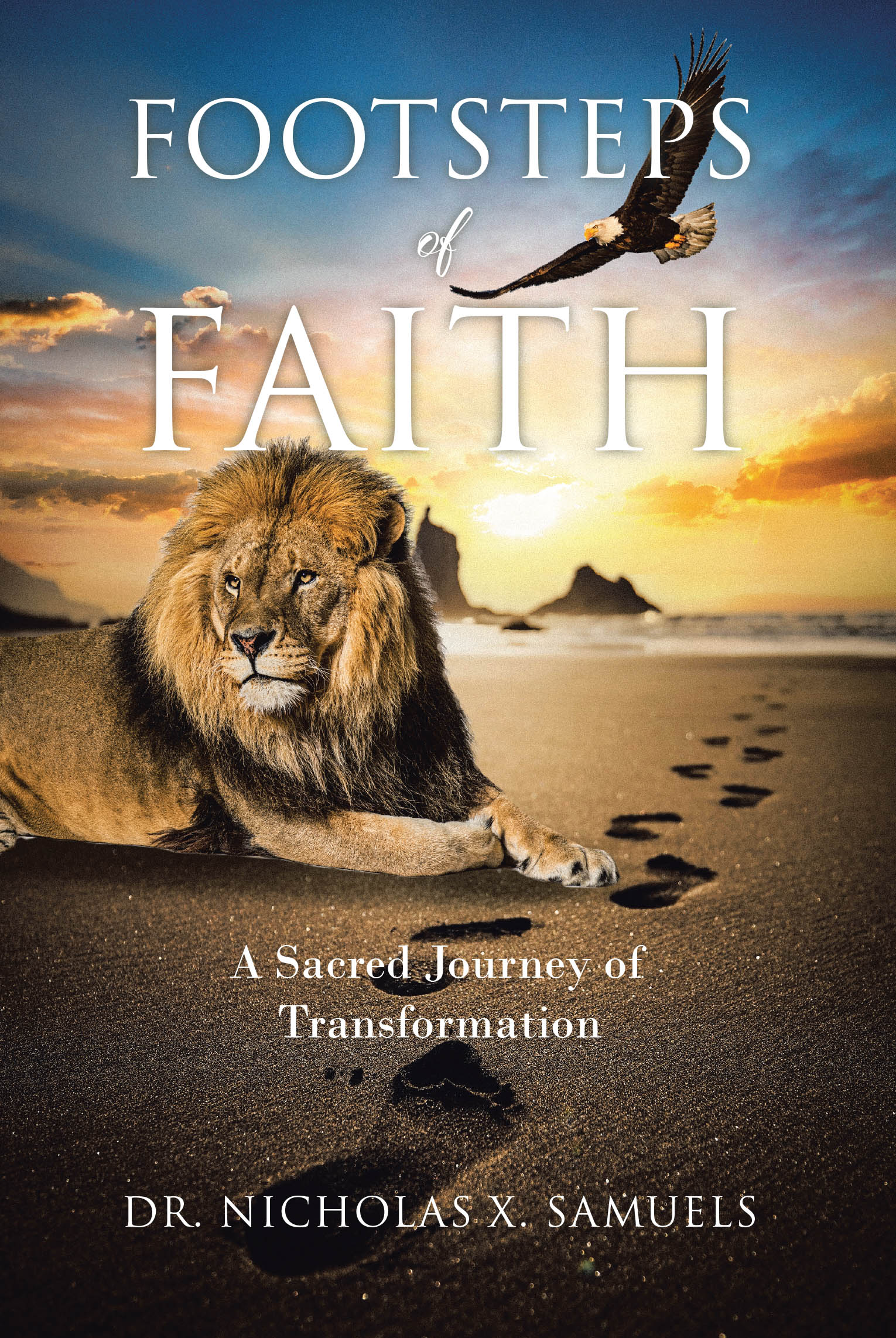 Dr. Nicholas X. Samuels’s Newly Released "Footsteps of Faith" is a Powerful Testament to Perseverance, Divine Purpose, and Unwavering Faith in Yeshua