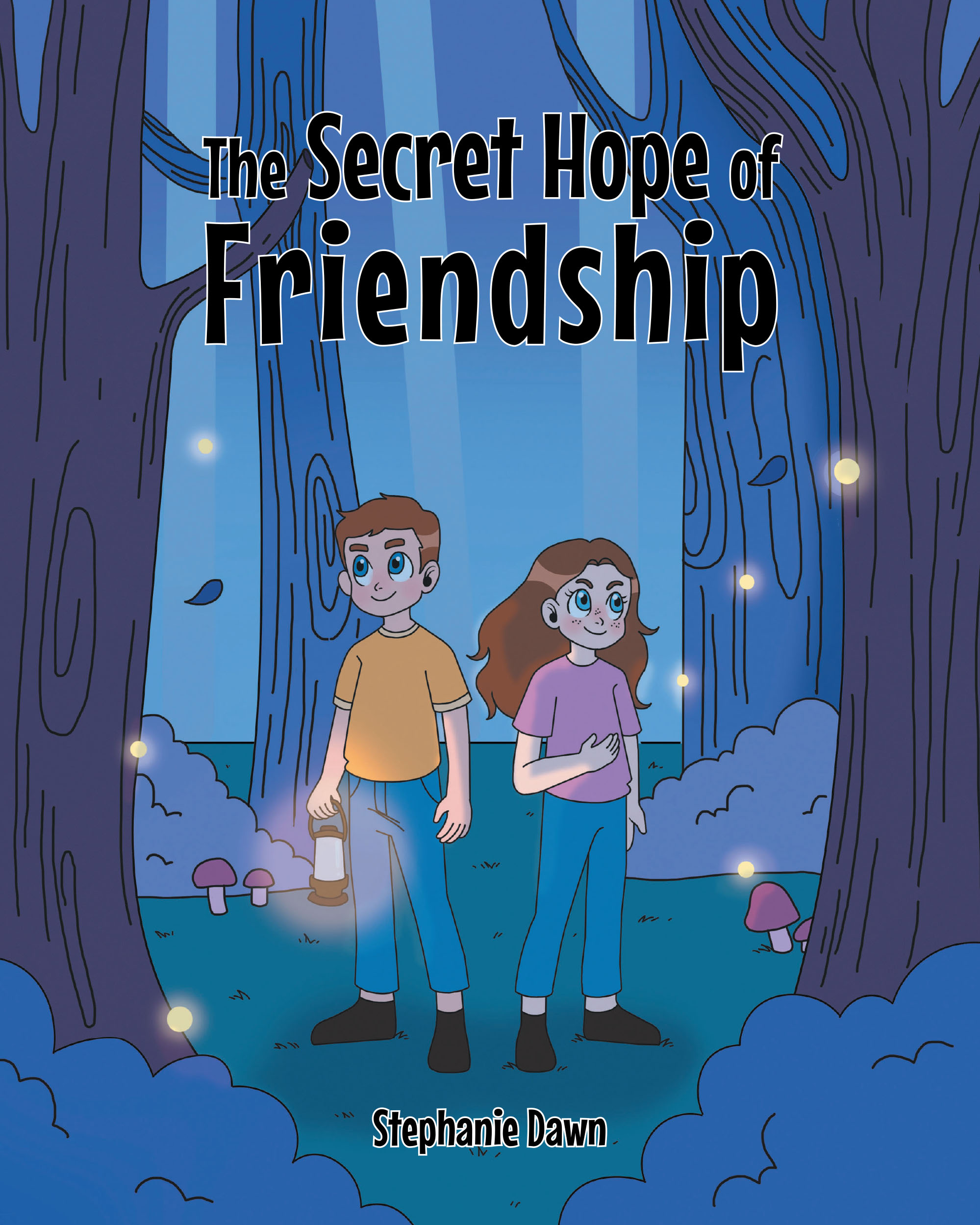 Stephanie Dawn’s New Book, "The Secret Hope of Friendship," is a Charming Tale That Follows Two Friends Who Must Unite to Save Their Lands from Darkness