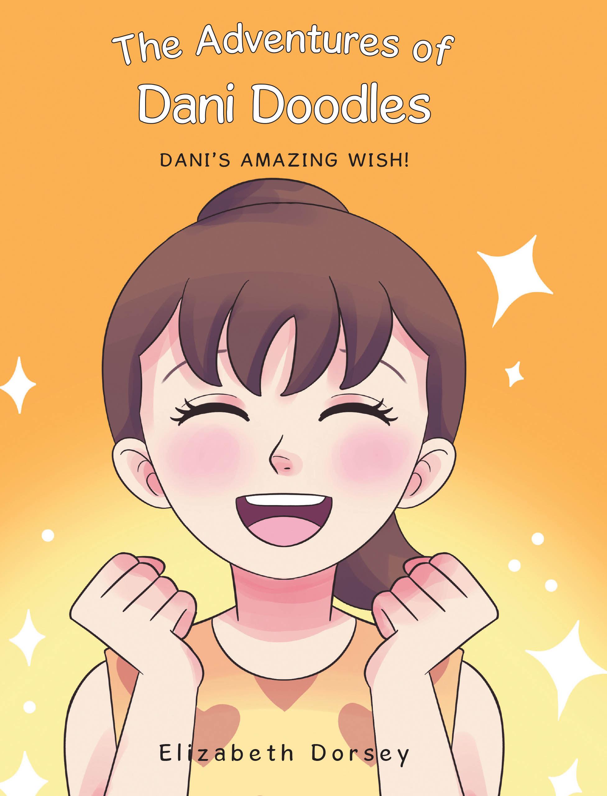 Elizabeth Dorsey’s New Book, “The Adventures of Dani Doodles: DANI'S AMAZING WISH!” is a Charming Story of a Young Girl Who Discovers a Magical Wish Granting Coin