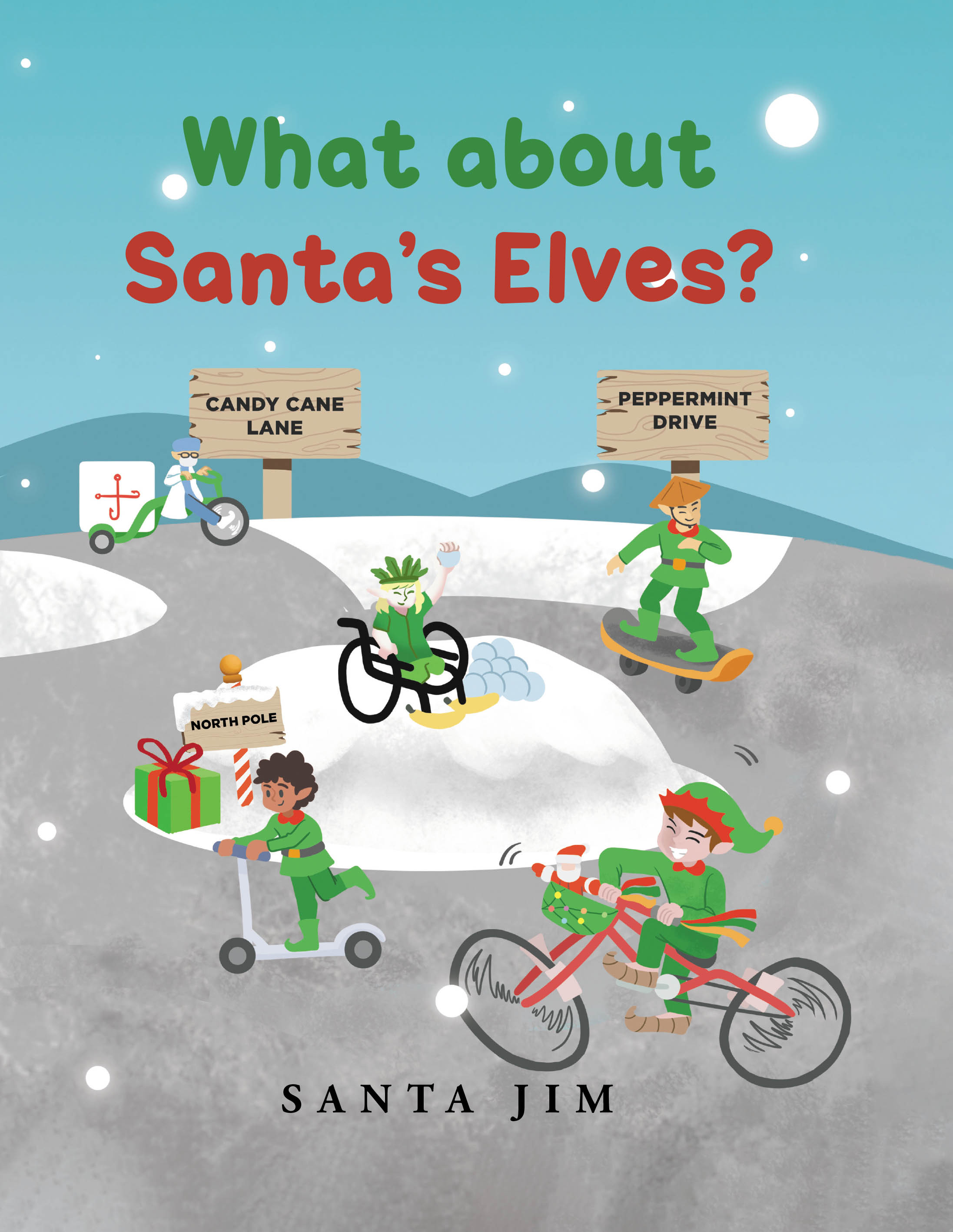 Santa Jim’s New Book, "What about Santa’s Elves?" is a Charming Collection That Shares Fun Facts About All the Whacky and Silly Elves That Make Up Santa’s Workshop