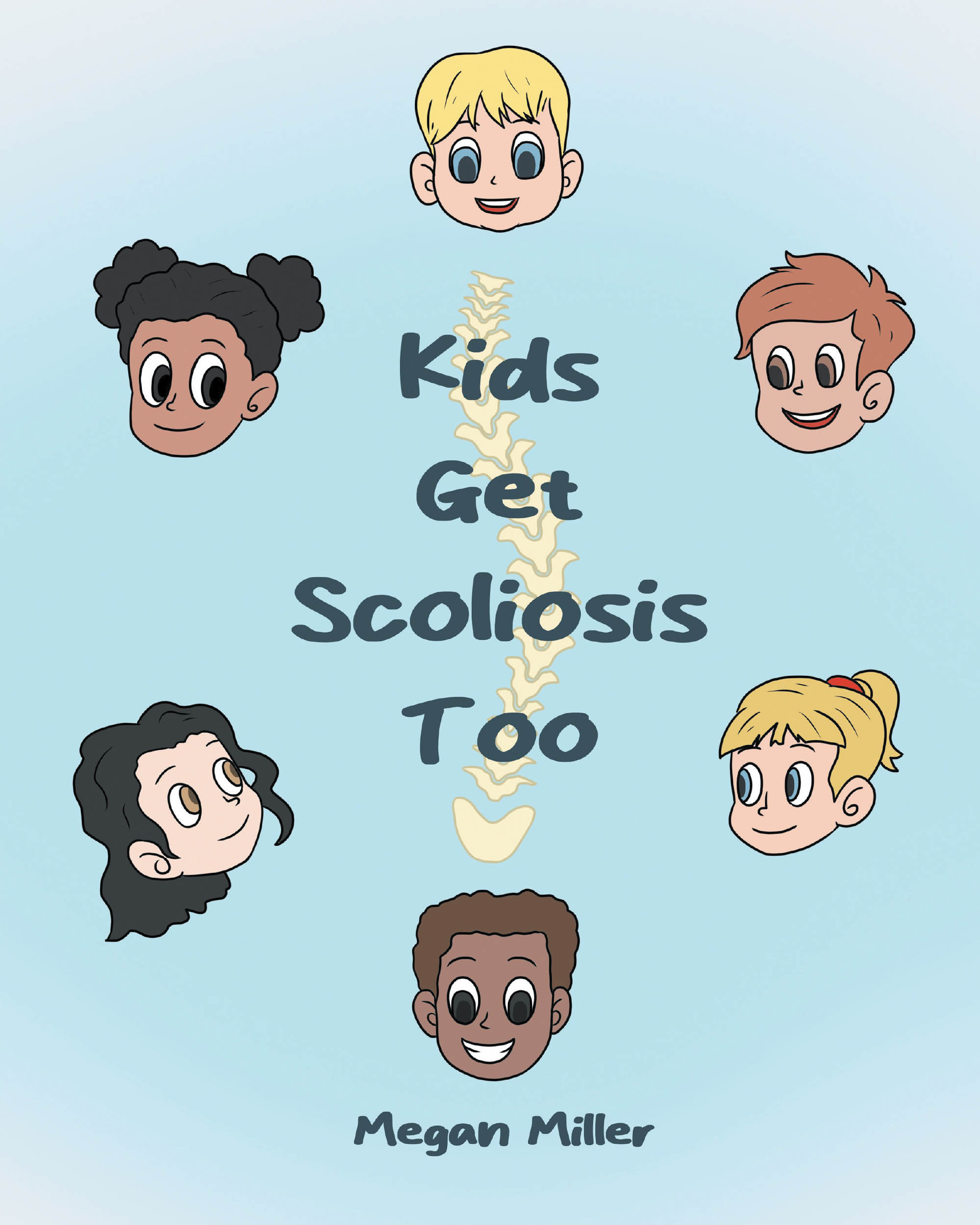 Megan Miller’s New Book, "Kids Get Scoliosis Too," is a Charming Story Inspired by the Author’s Son That Follows a Young Boy’s Treatments for Scoliosis