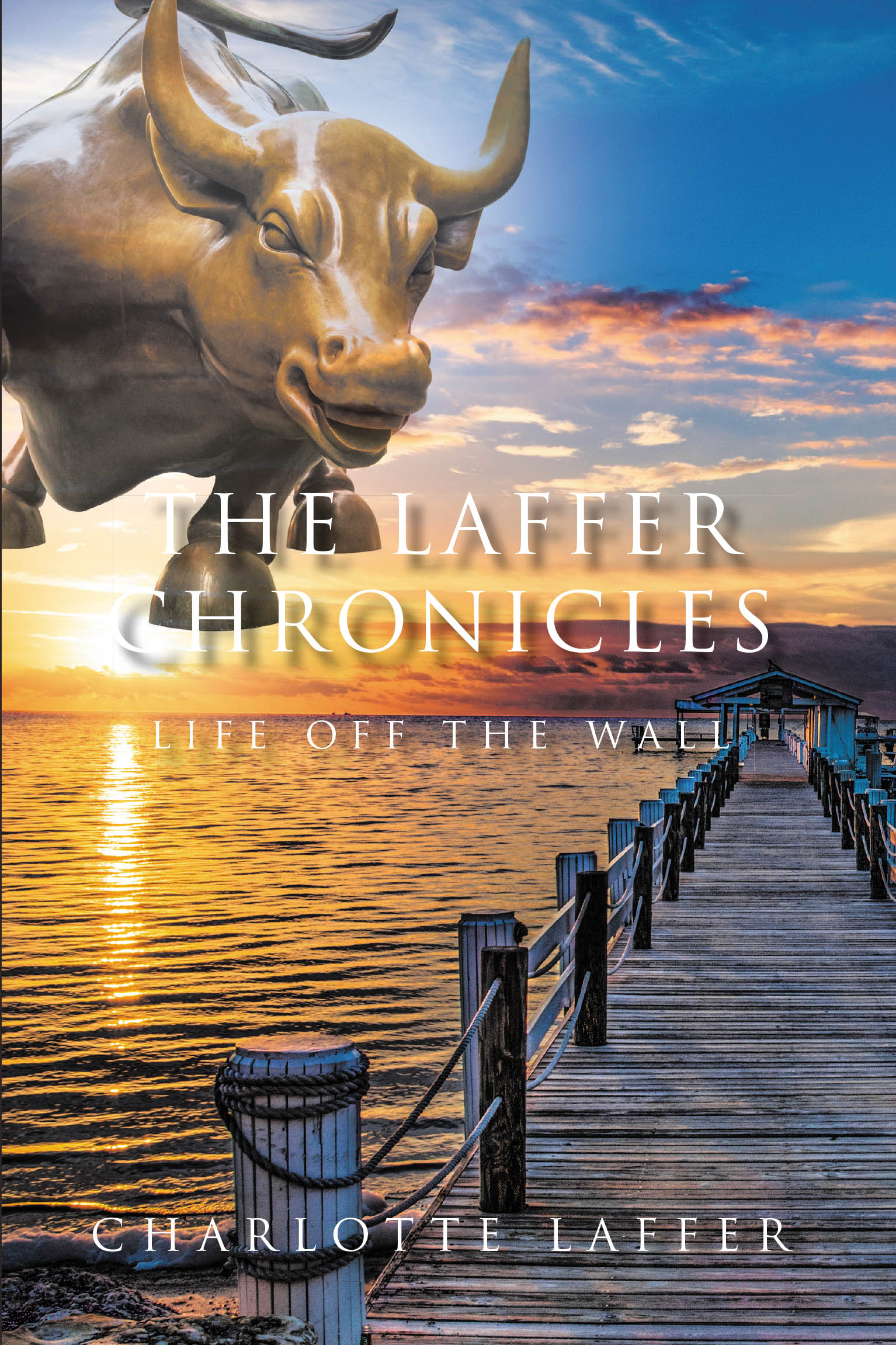 Charlotte Laffer’s New Book, "The Laffer Chronicles: Life Off the Wall," is a Poignant Memoir That Chronicles the Author’s Rise Through the Ranks of Corporate America