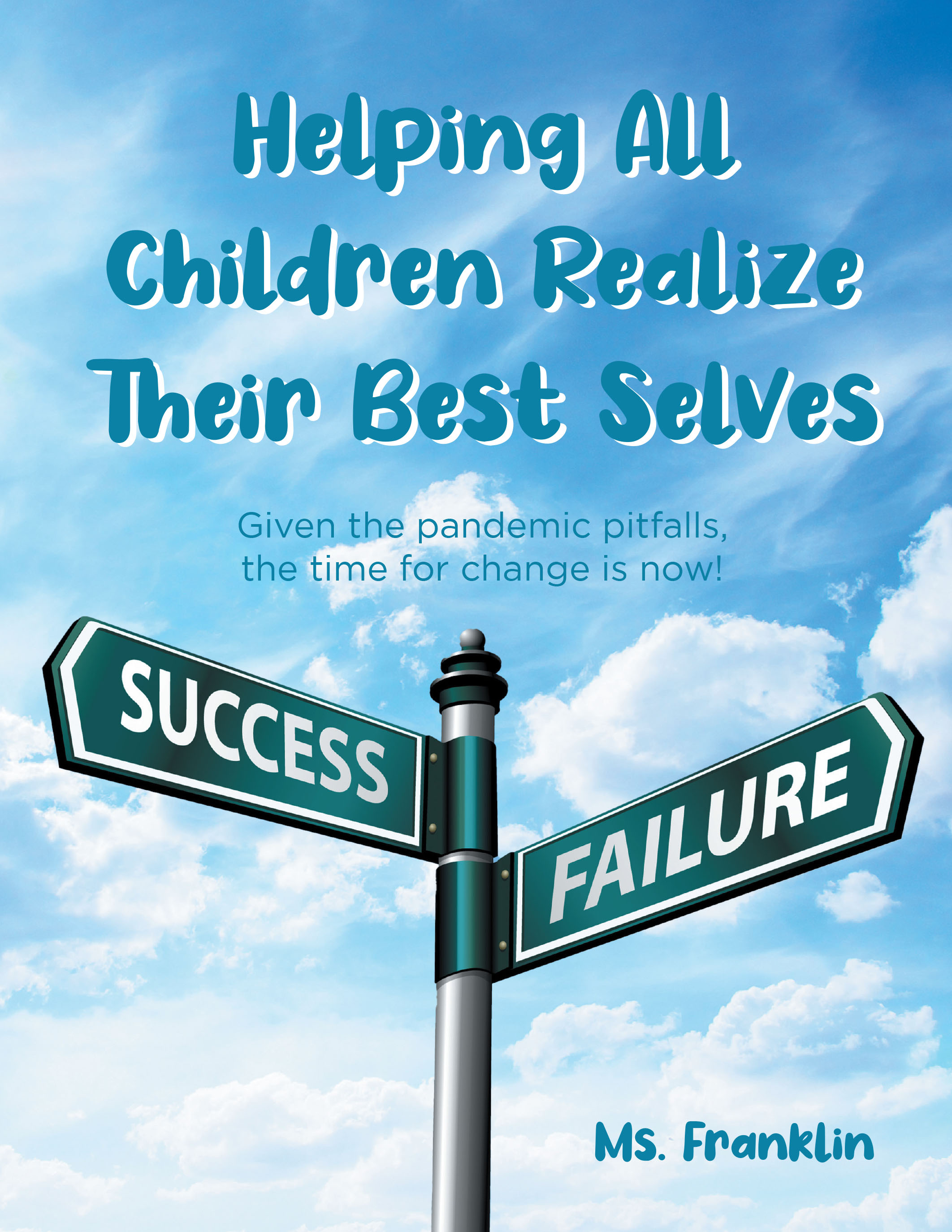 Author Ms. Franklin’s New Book, "Helping Children Realize Their Best Selves," Explores Overcoming Challenges That Educators Face in the Modern American Classroom
