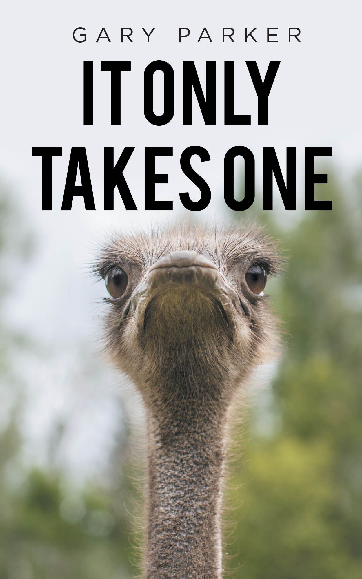 Author Gary Parker’s New Book, "It Only Takes One," is a Compelling Memoir That Explores a Wide Variety of Experiences the Author Has Had Over the Course of His Many Jobs