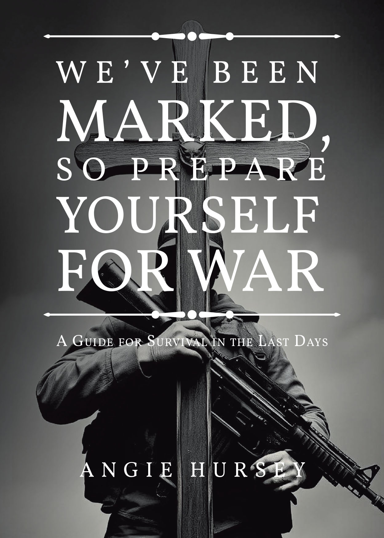 Author Angie Hursey’s New Book, “WE'VE BEEN MARKED, SO PREPARE YOURSELF FOR WAR,” Aims to Prepare Jesus’s Chosen People for Their Fight Against Satan’s Forces
