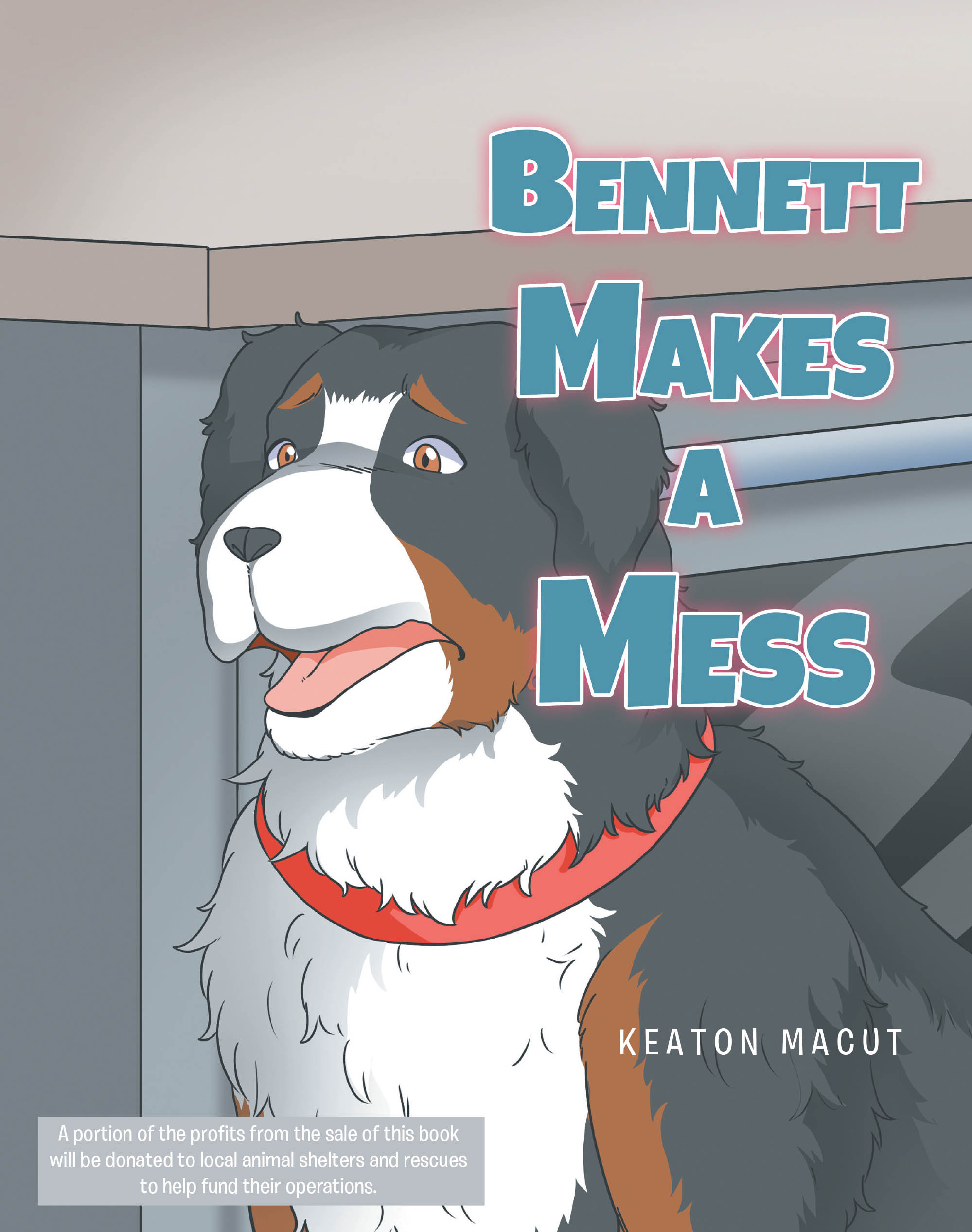 Author Keaton Macut’s New Book, "Bennett Makes a Mess," is a Charming Story That Follows a Dog Who Makes a Terrible Mess While Trying to Get Some Food on a Shelf