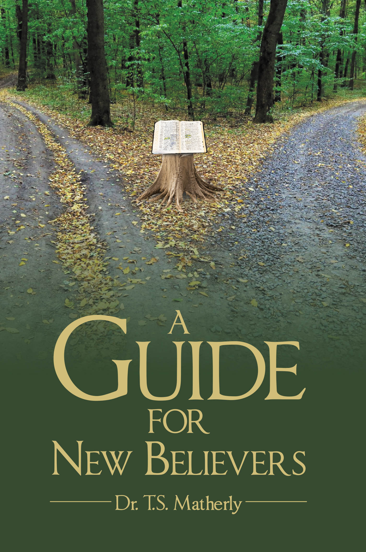 Author Dr. T.s. Matherly’s New Book, "A Guide For New Believers," is a Foundational Resource That Aims to Help Christians Grow Closer to the Lord and Expand Their Faith