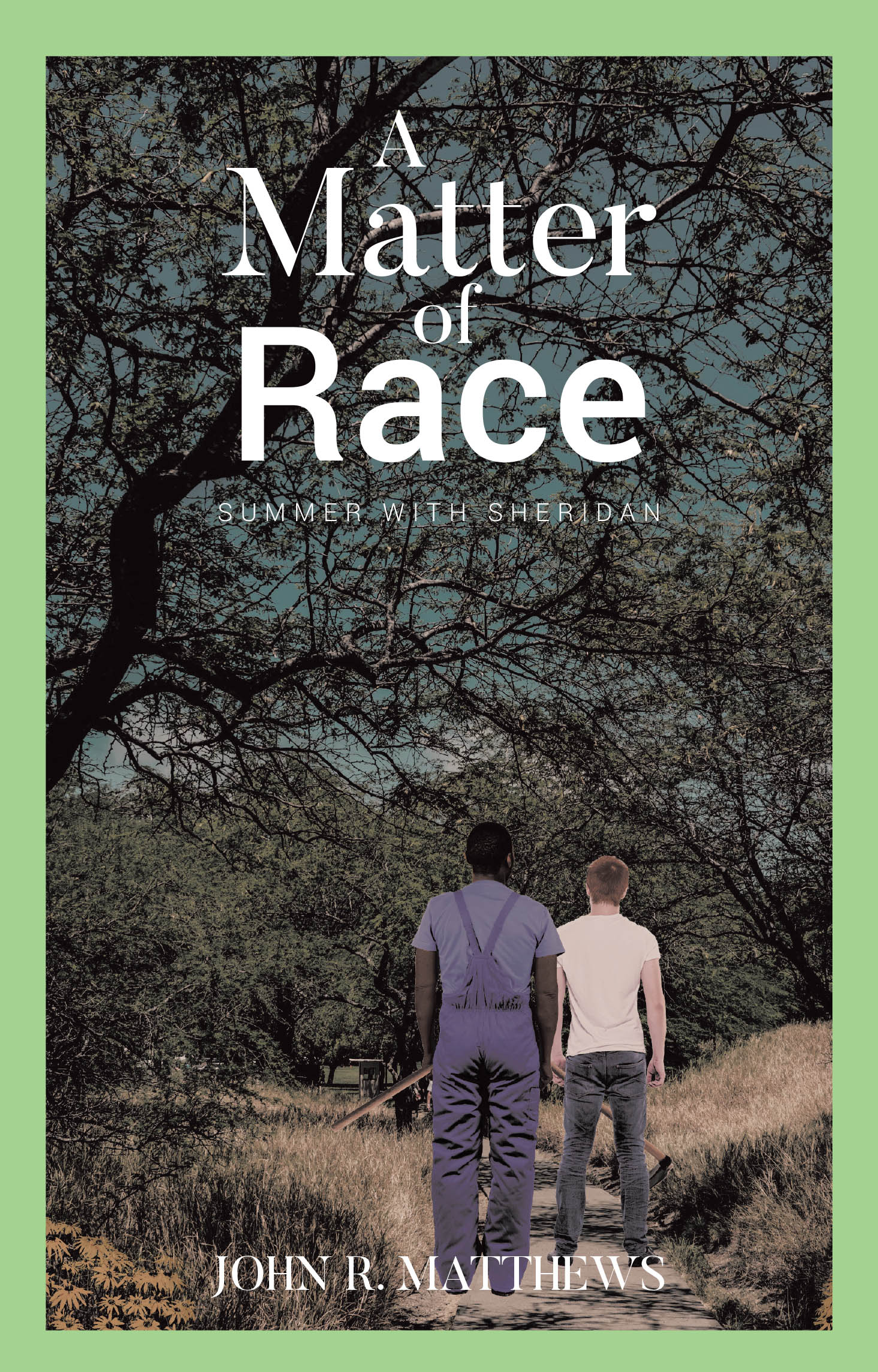 Author John Matthews’s New Book, "A Matter of Race: Summer with Sheridan," is a Compelling Novel That Explores the Importance of Accepting People for Who They Are