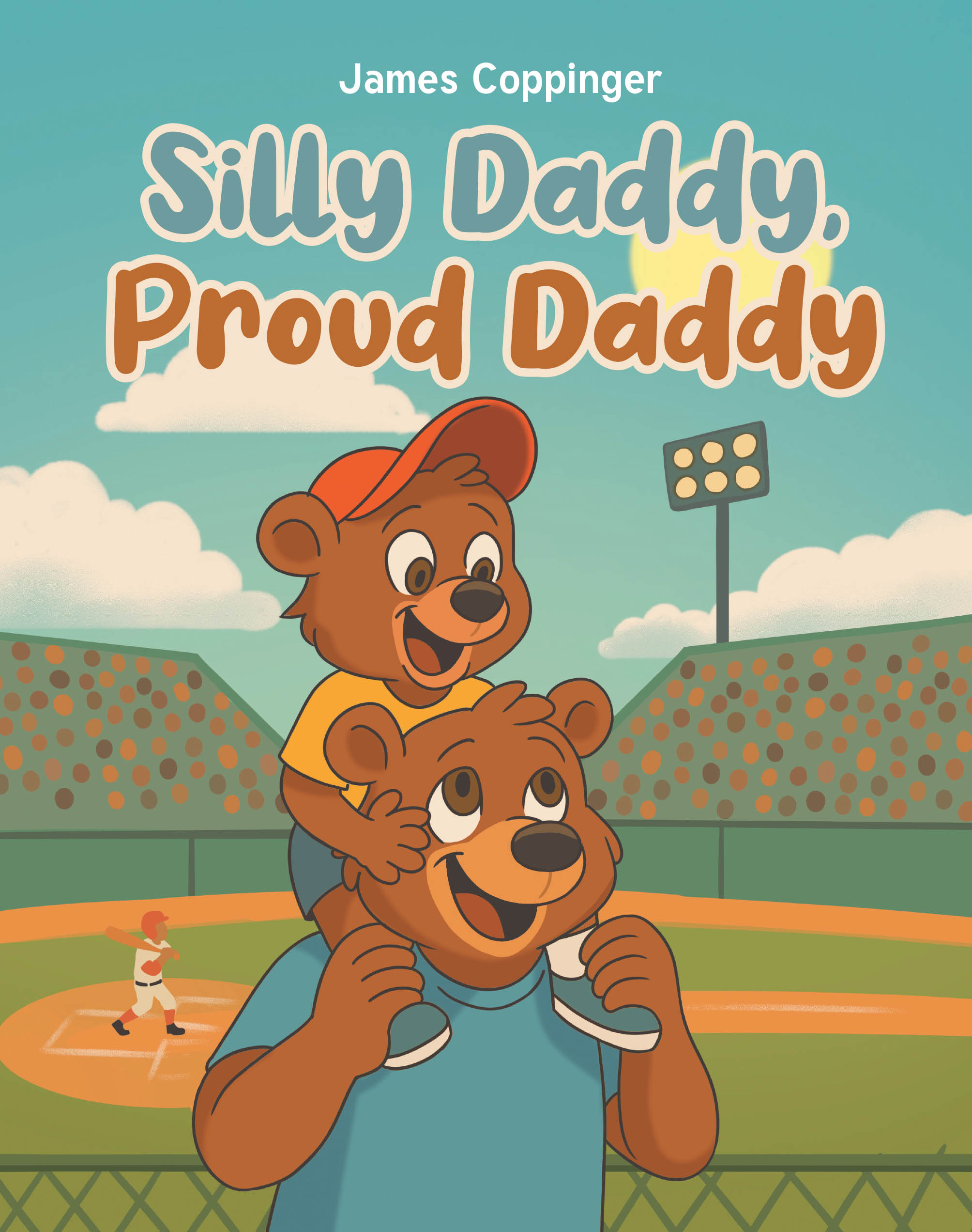 Author James Coppinger’s New Book, "Silly Daddy, Proud Daddy," is a Heartfelt Tale That Explores a Father’s Love and the Joy of Watching His Child Grow Up