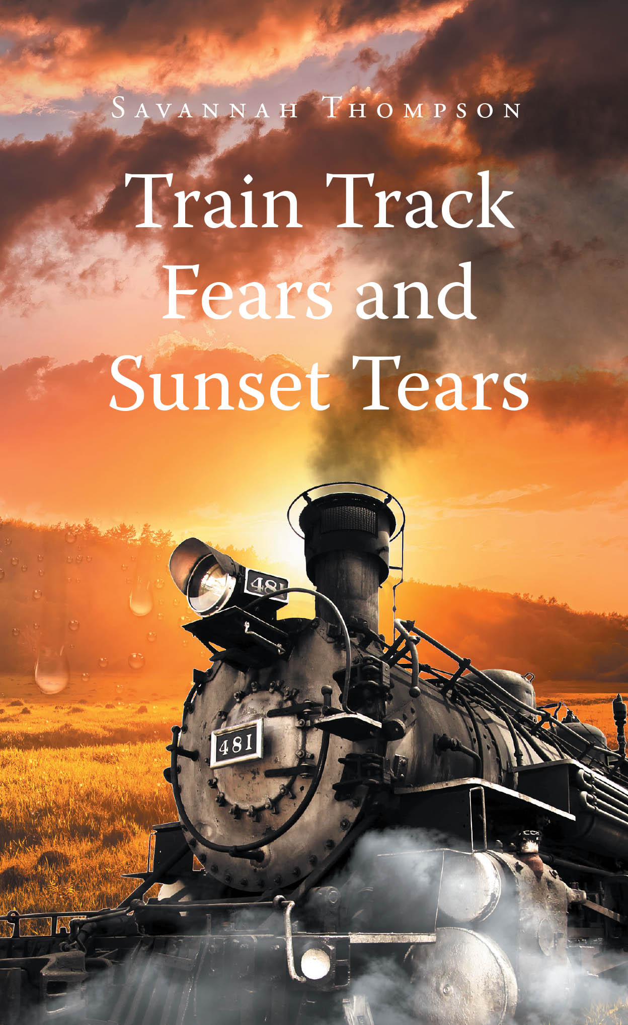 Author Savannah Thompson’s New Book, "Train Track Fears and Sunset Tears," Chronicles the Author’s Journey from Childhood Abuse to Finding Her Faith Once More