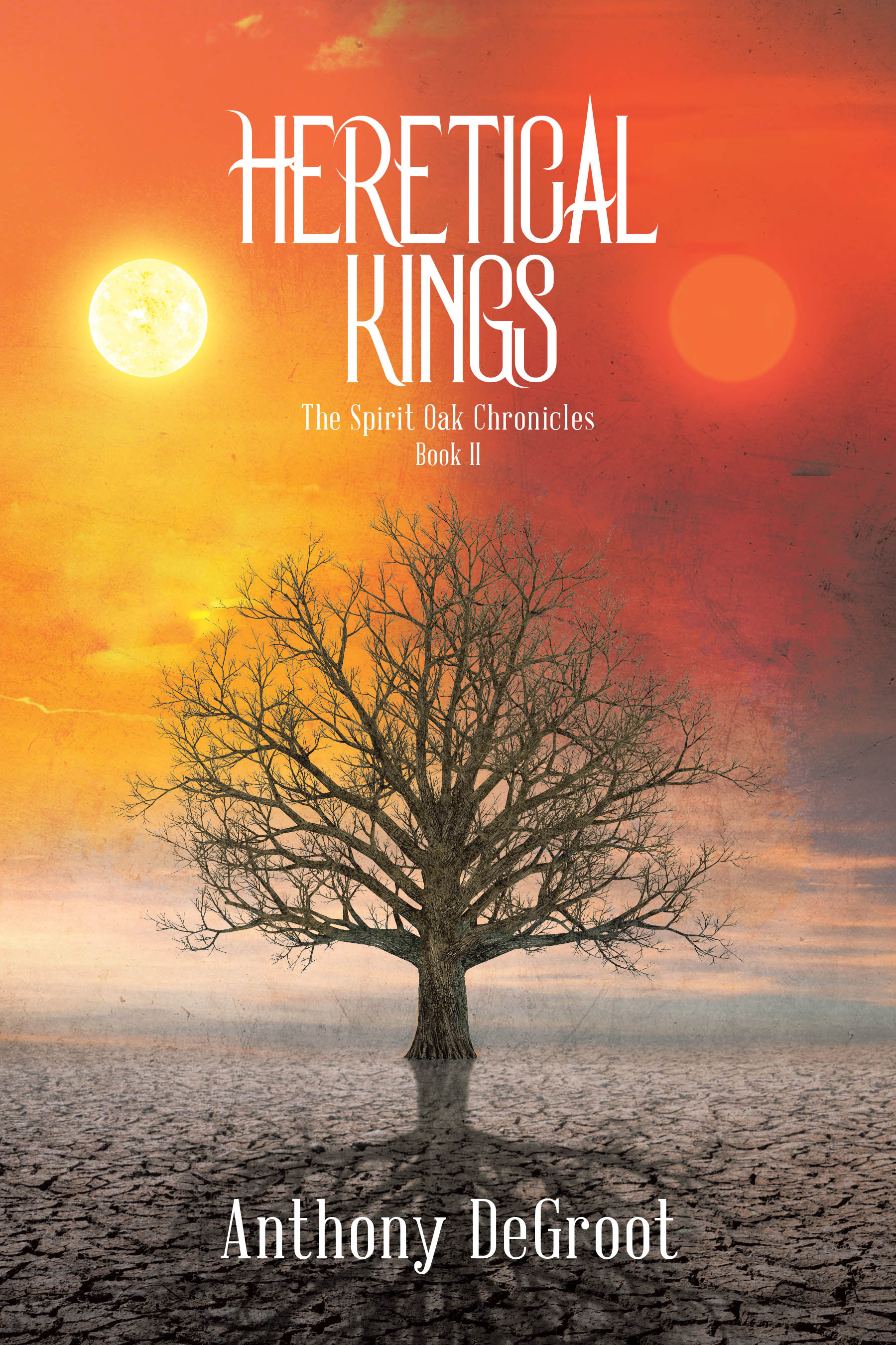 Anthony Degroot’s Newly Released "Heretical Kings" is an Exciting Christian Fantasy Adventure