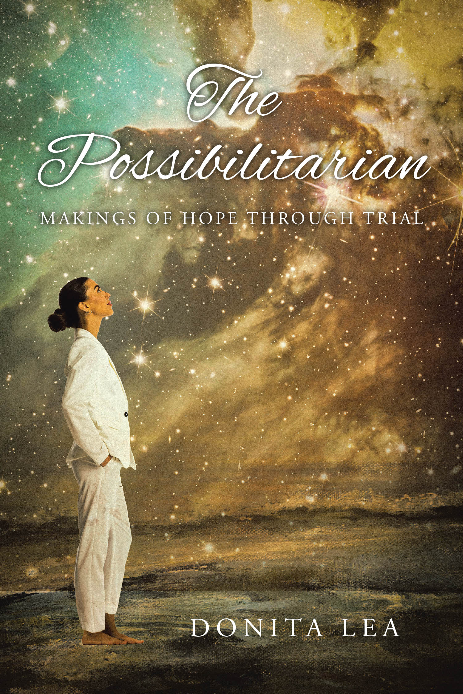 Donita Lea’s Newly Released "The Possibilitarian" is an Inspiring Memoir and Guide That Demonstrates Resilience, Faith, and the Power of Hope Through Life’s Challenges