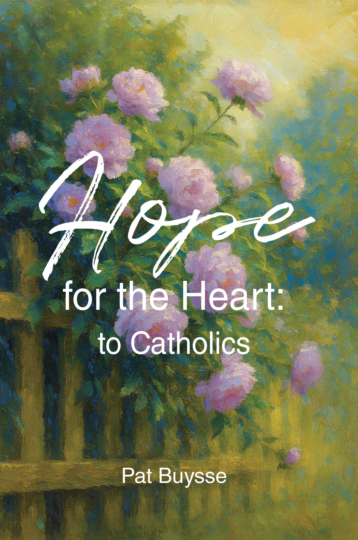 Pat Buysse’s Newly Released "Hope for the Heart: to Catholics" is a Candid and Faith-Centered Examination of Salvation, Grace, and the Sufficiency of Christ