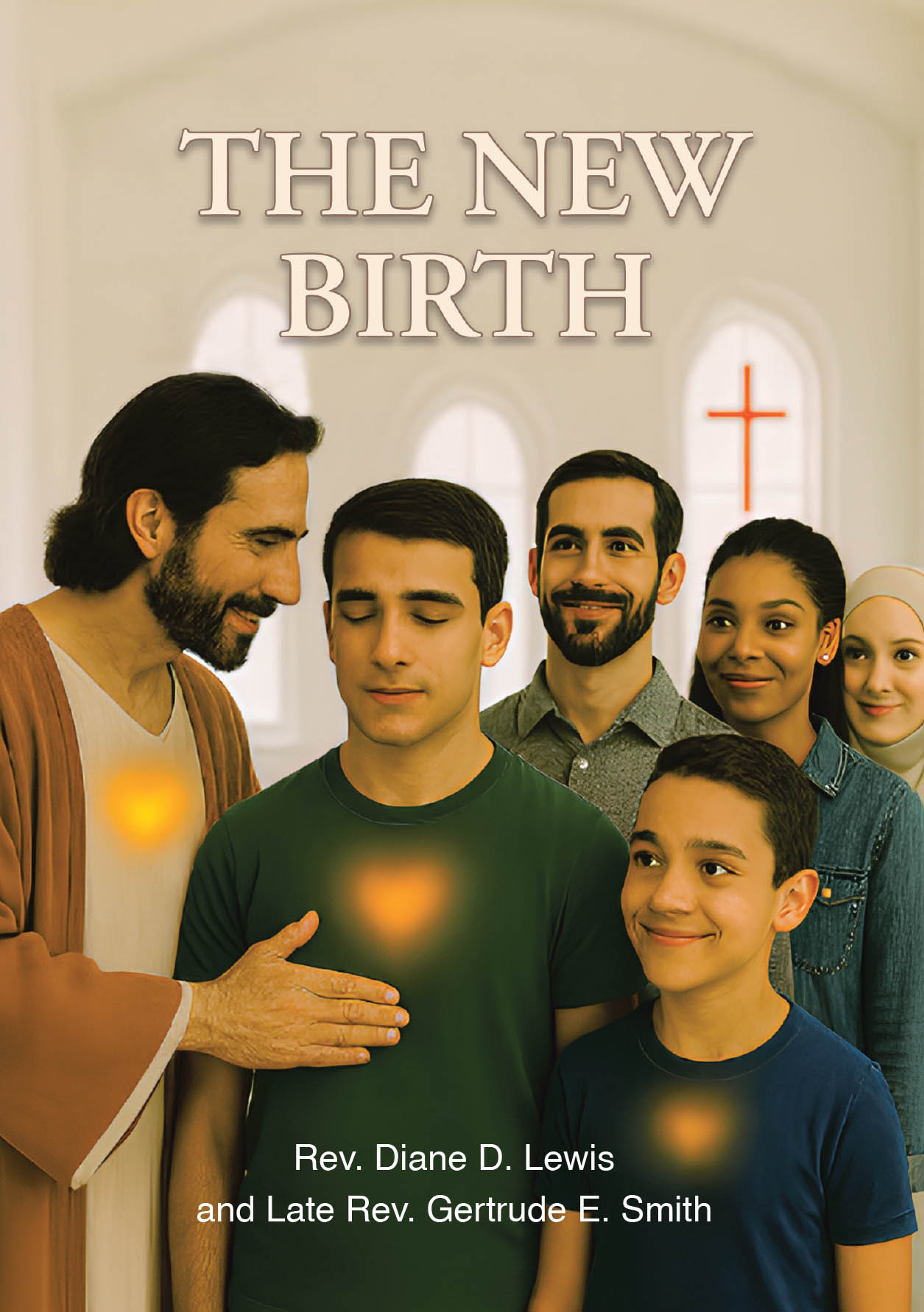 Rev. Diane D. Lewis and Late Rev. Gertrude E. Smith’s Newly Released "The New Birth" is a Powerful and Scripture-Rich Guide to Essential Truths of Christian Faith