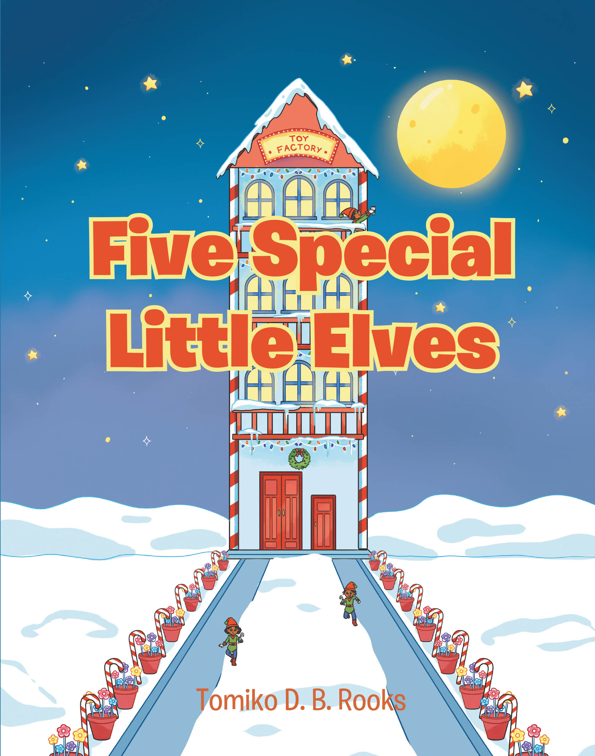 Tomiko D. B. Rooks’s Newly Released “Five Special Little Elves” is a Joyful Christmas Story That Teaches Learning, Kindness, and the True Spirit of Giving