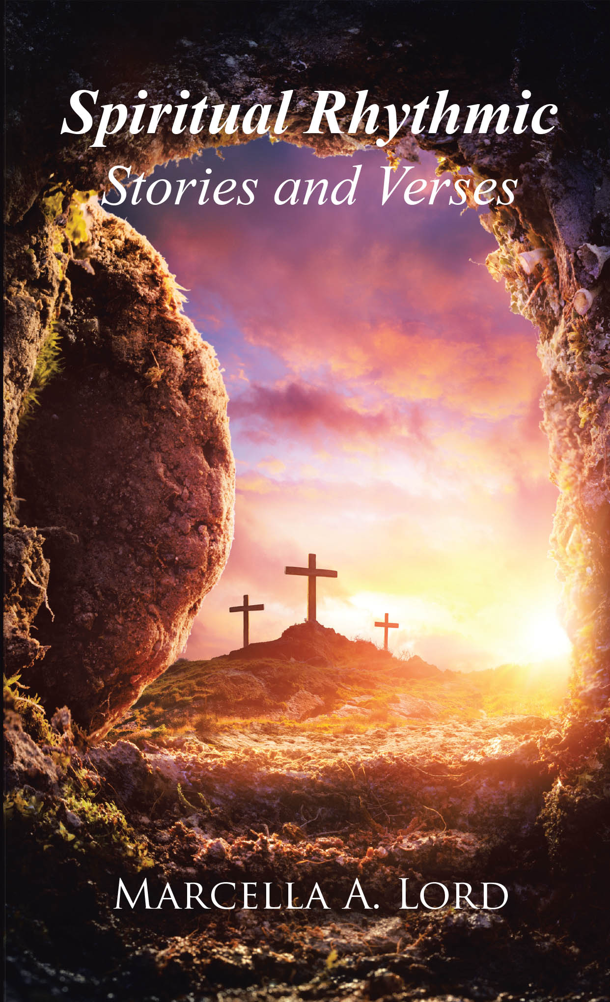 Lord’s Newly Released “Spiritual Rhythmic Stories and Verses” is a Faith-Filled Collection of Inspirational Poems and Short Stories That Share a Message of Christ’s Love