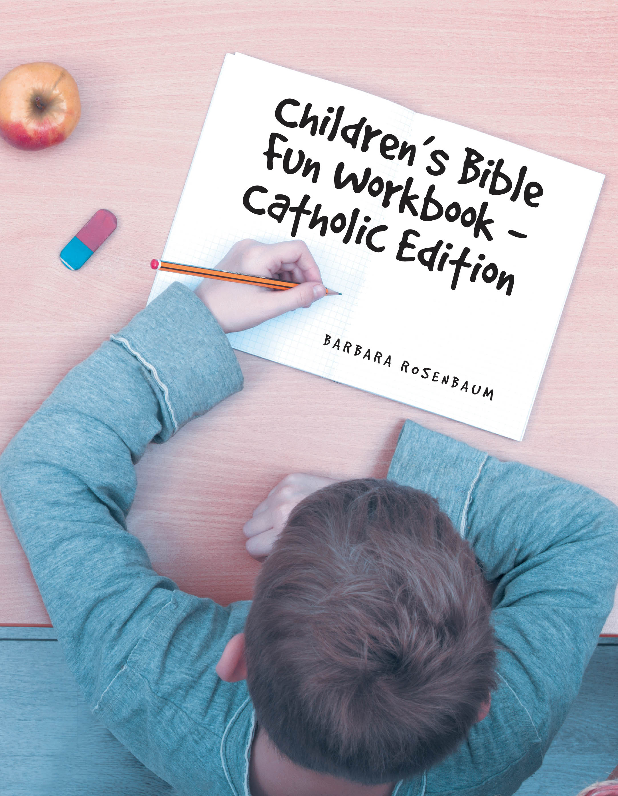 Barbara Rosenbaum’s Newly Released "Children’s Bible Fun Workbook - Catholic Edition" is a Faith-Filled Activity Book Designed to Help Children Learn Scripture