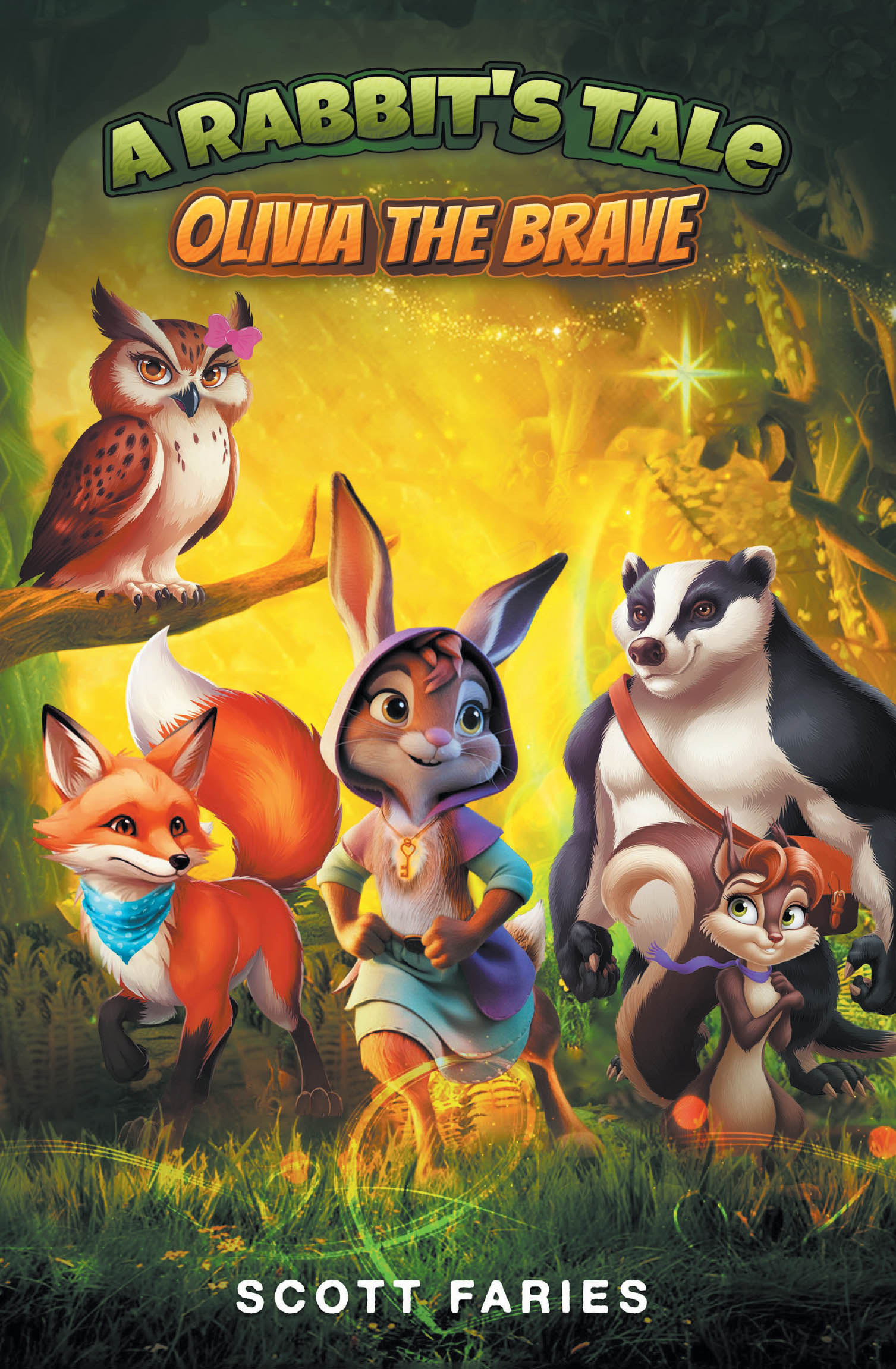 Scott Faries’s Newly Released "A Rabbit’s Tale Olivia the Brave" Invites Young Readers Into a Heart-Filled Fantasy of Courage and Friendship