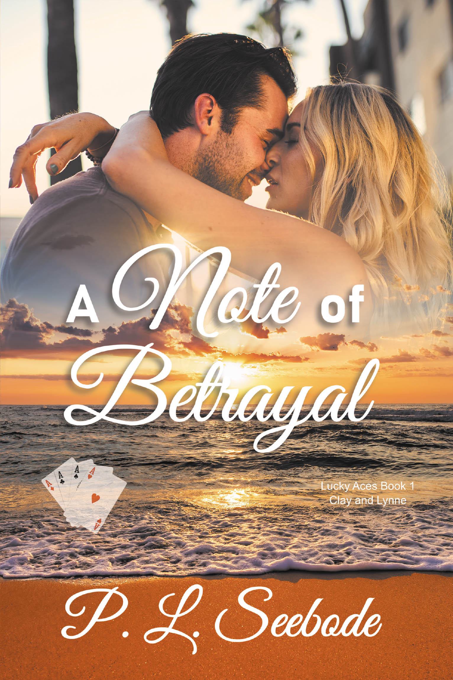 P. L. Seebode’s New Book, “A Note of Betrayal: Lucky Aces Book 1 - Clay and Lynne,” is a Gripping Tale of a Blossoming Romance Between a Navy SEAL and a Woman on the Run