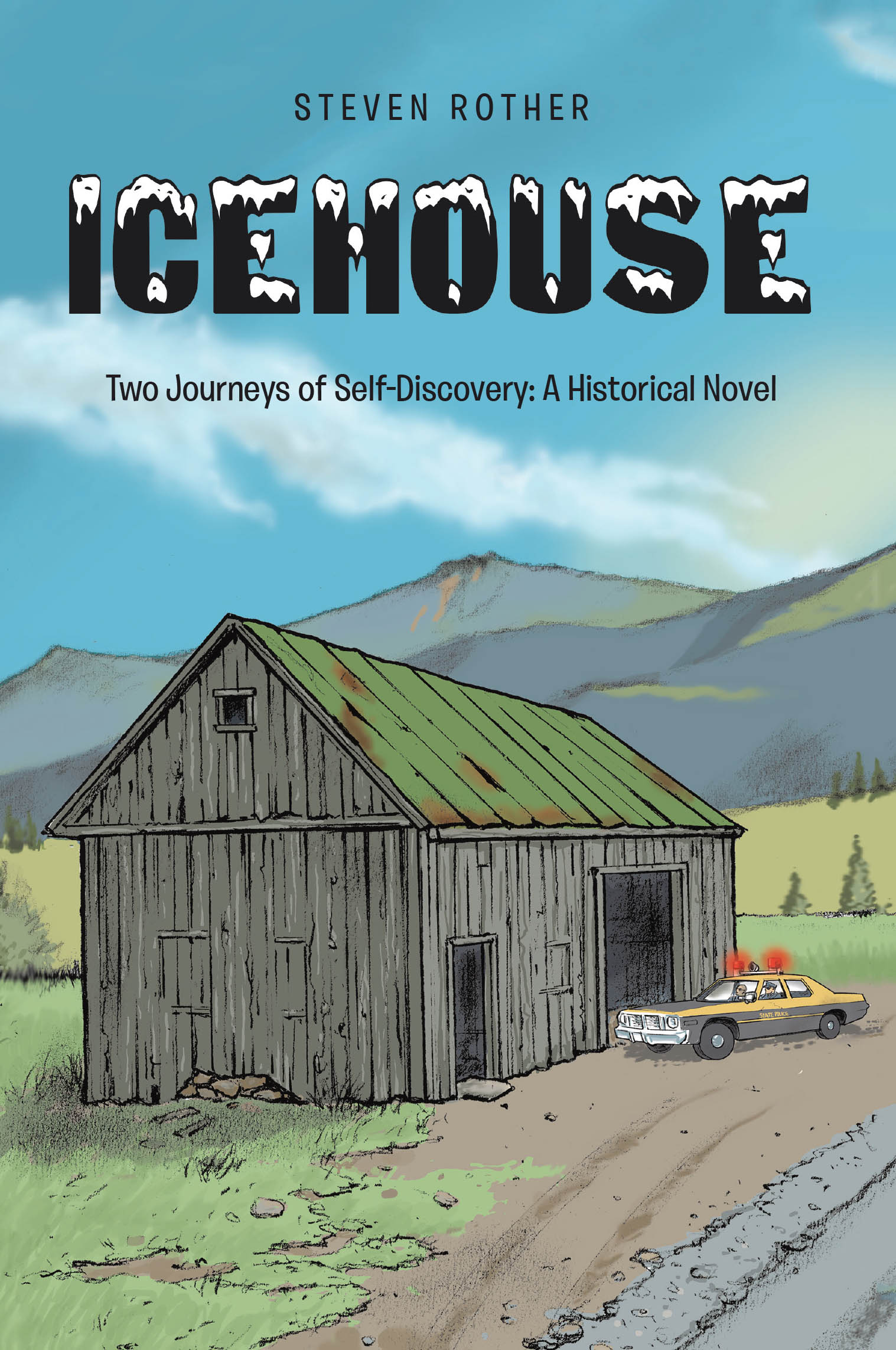 Steven Rother’s New Book, “ICEHOUSE: Two Journeys of Self-Discovery: A Historical Novel,” is a Poignant & Thought-Provoking Tale of One Man’s Transformative Life Journey