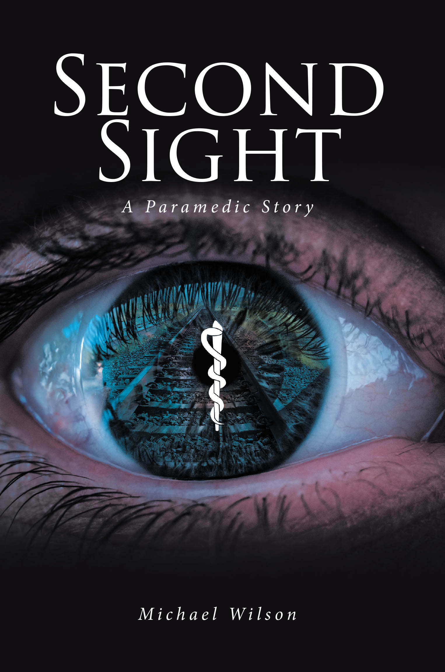Michael Wilson’s New Book, "Second Sight: A Paramedic Story," Follows a Fledgling EMT Who Must Find His Own Path in Life with the Help of Mentors and Friends