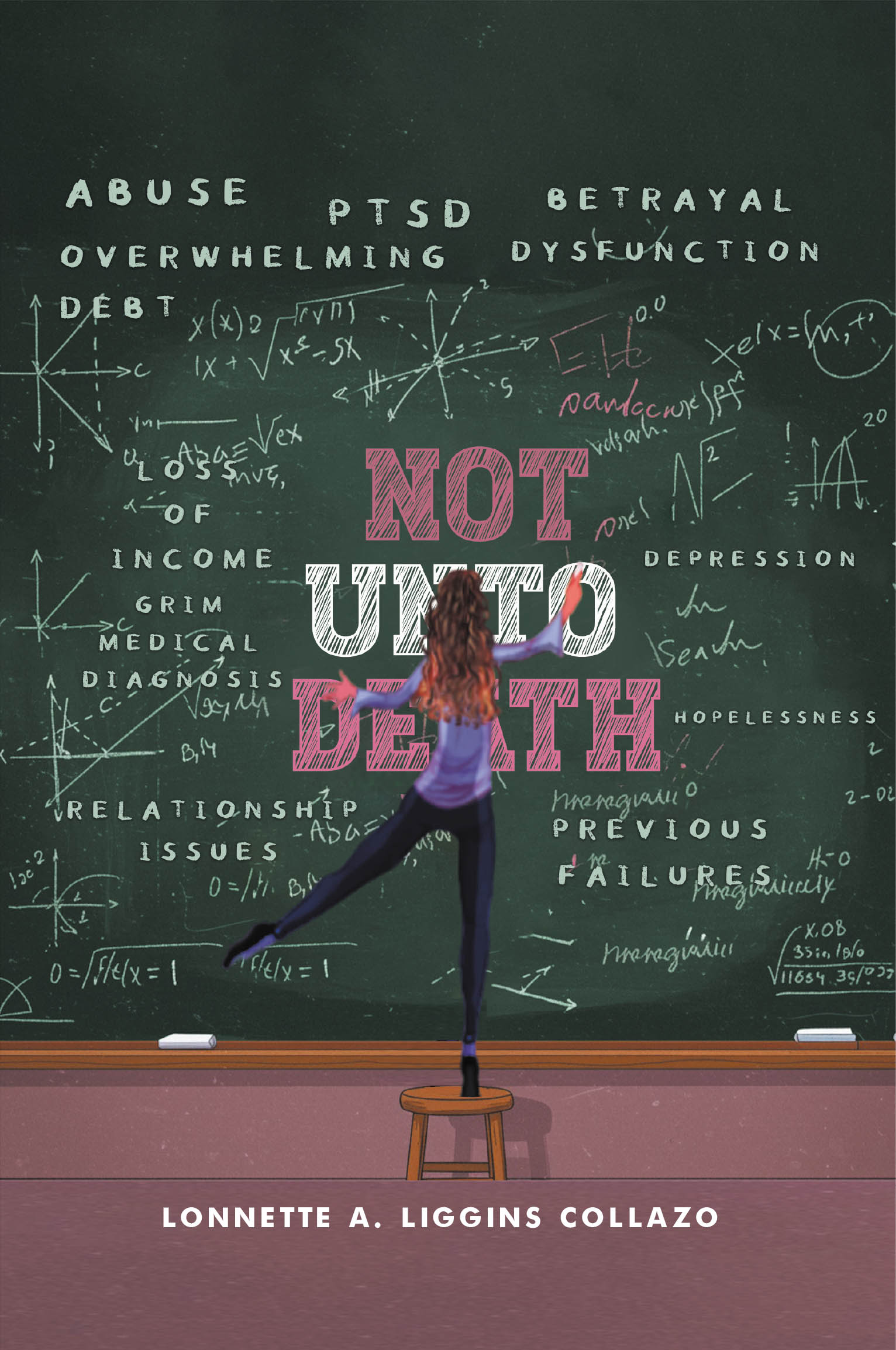 Lonnette A. Liggins Collazo’s New Book “Not Unto Death” is an Inspirational Guide to Help Readers Advocate for Themselves and Overcome Any Negativity Life Throws at Them