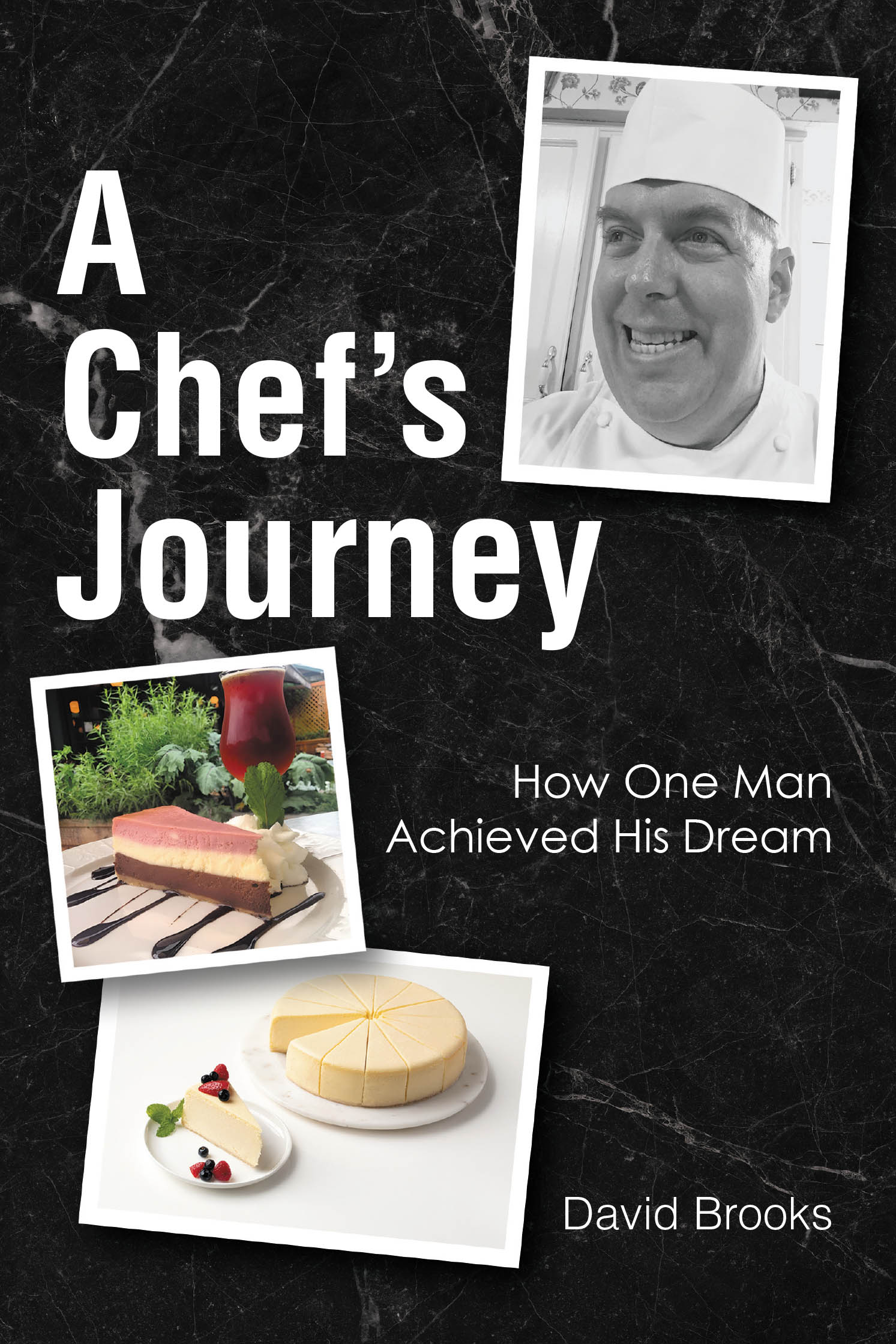 Author David Brooks’s New Book, "A Chef's Journey: How One Man Achieved His Dream," Follows the Author’s Path to Find Success as an Entrepreneur in the Food Industry