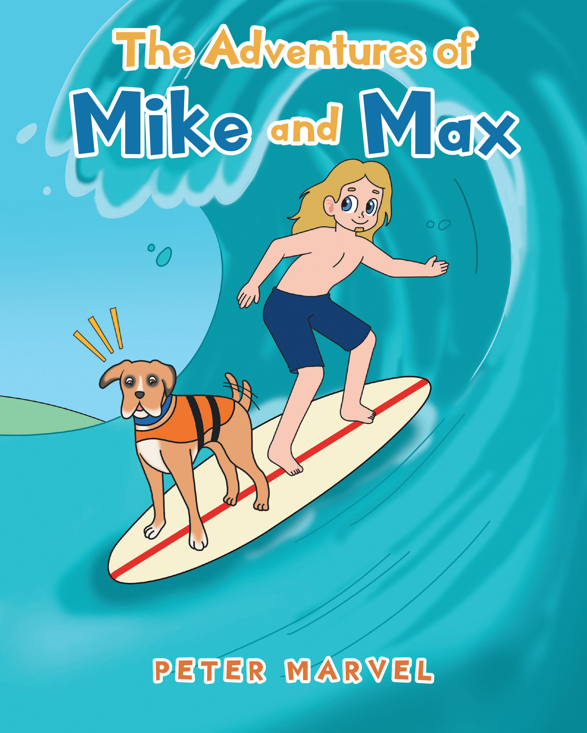 Author Peter Marvel’s New Book, "The Adventures of Mike and Max," Follows a Young Man and His Dog as They Spend a Sunny California Day Eating Tacos and Surfing