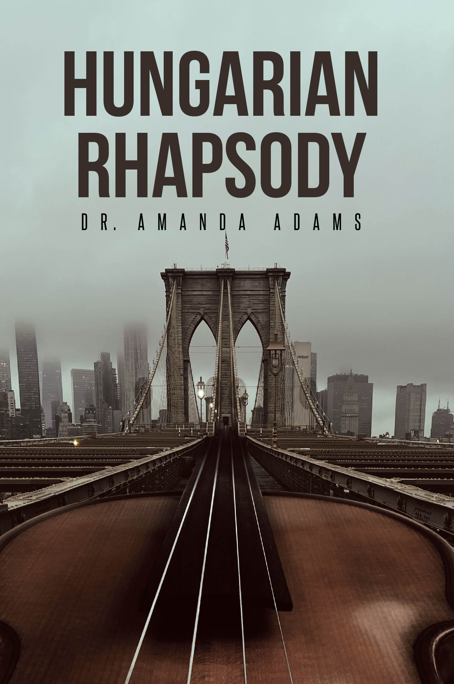 Author Dr. Amanda Adams’s New Book, "Hungarian Rhapsody," is a Poignant, Coming-of-Age Novel That Follows a Young Woman’s Pursuits to Become a Musician in New York City