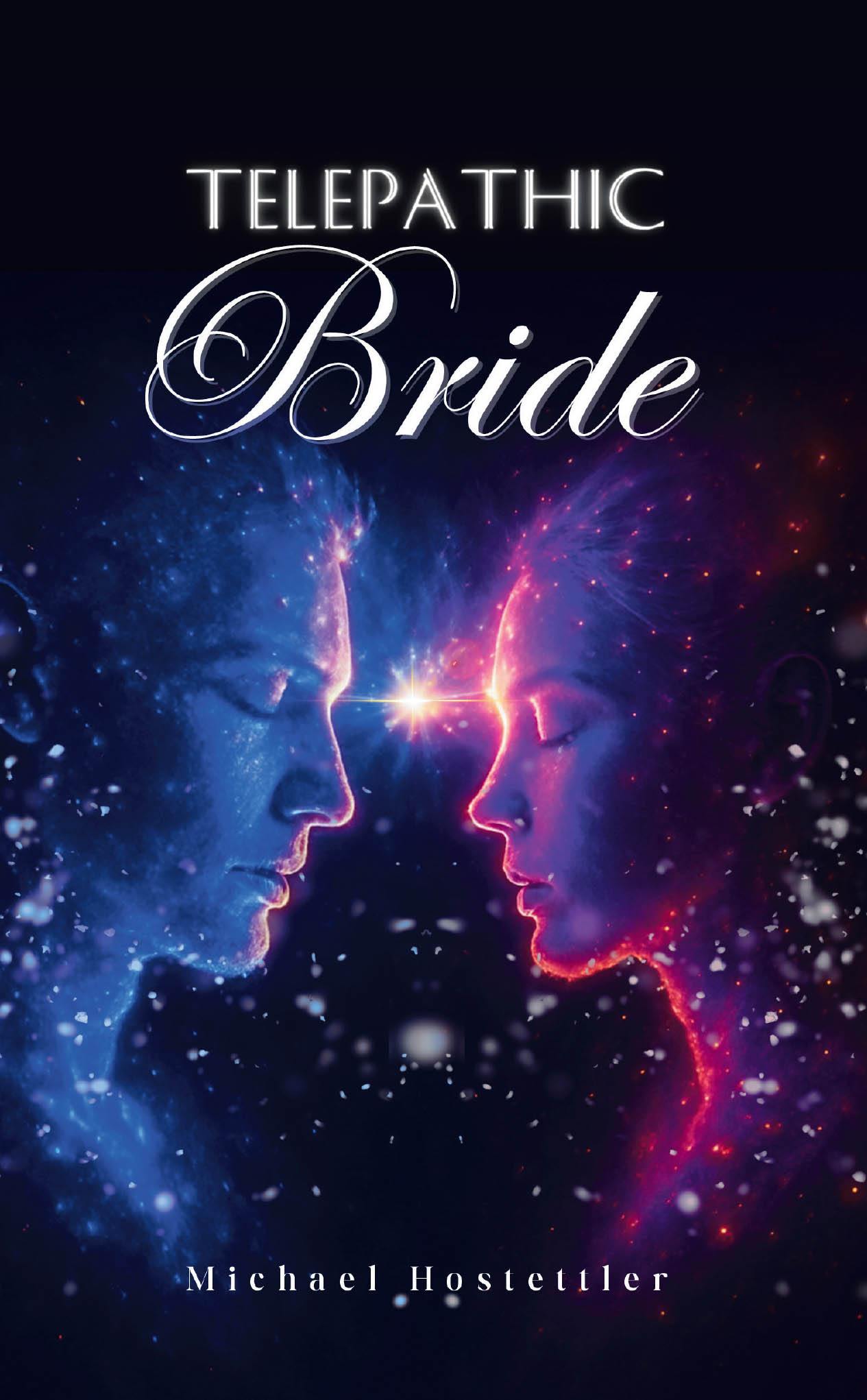 Author Michael Hostettler’s New Book, "Telepathic Bride," is a Compelling Read That Explores Themes of Theology and the Spiritual Journey of the Bride of Christ