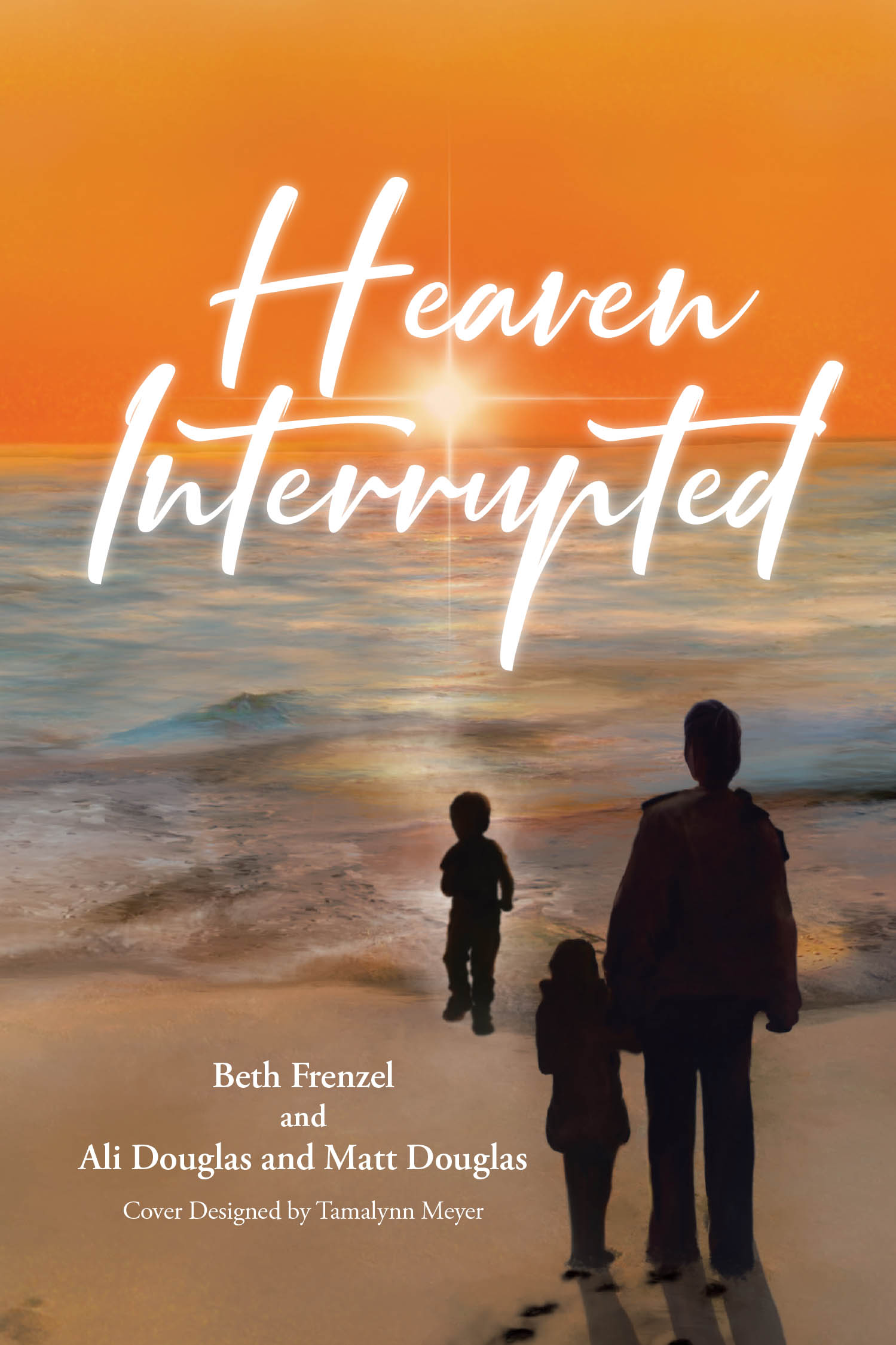 Authors Beth Frenzel, Ali Douglas, and Matt Douglas’s New Book, "Heaven Interrupted," Chronicles the True Story of a Car Accident That Forever Changed the Authors’ Lives