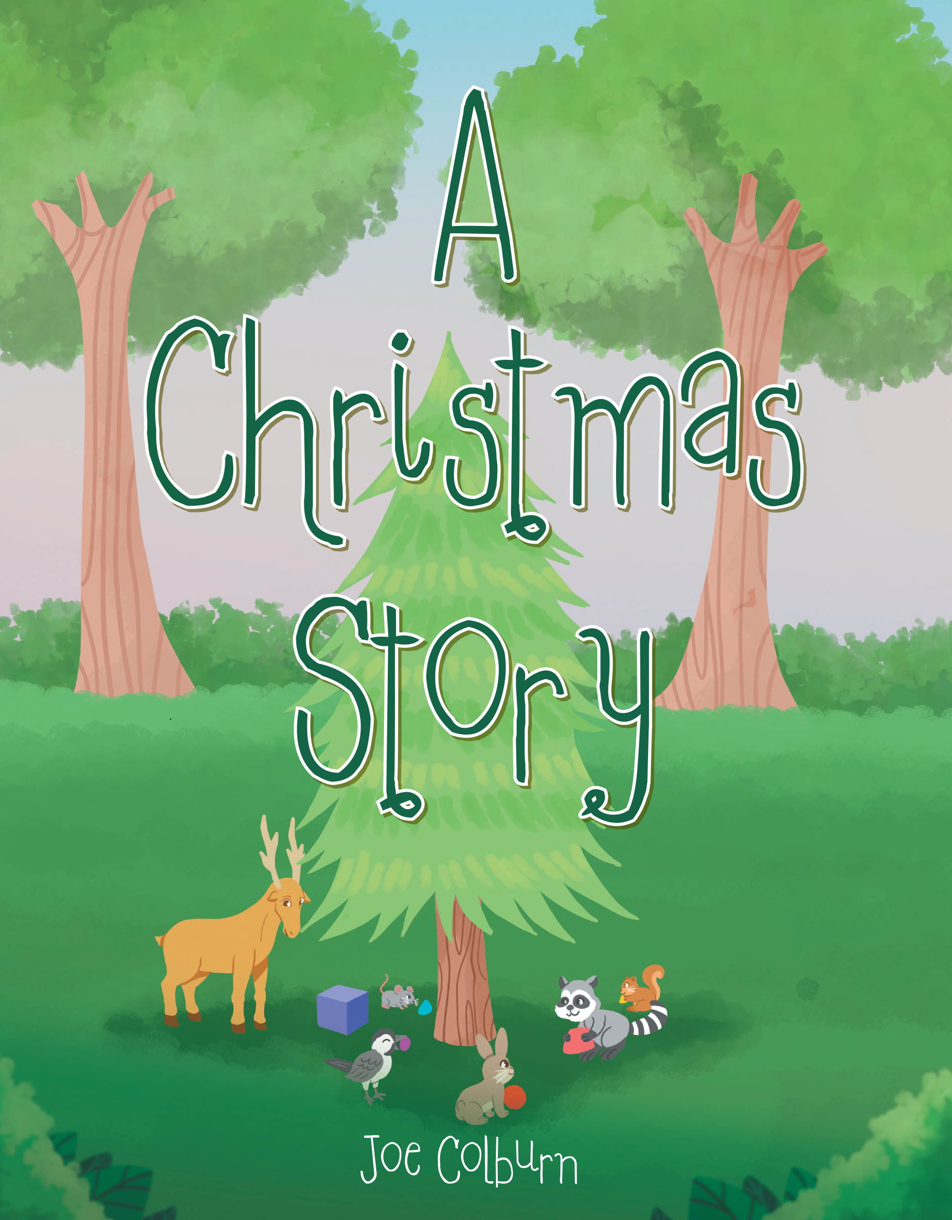 Author Joe Colburn’s New Book, "A Christmas Story," is a Fun-Filled Holiday Children’s Story That Celebrates Friendship Among a Group of Animals