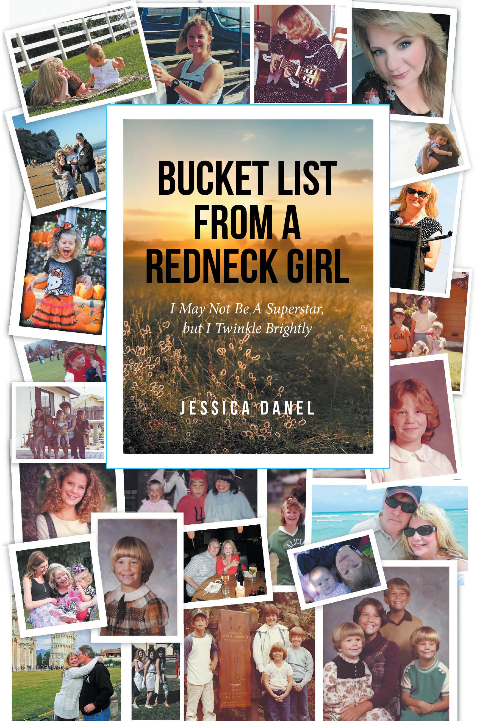 Jessica Danel’s Newly Released "Bucket List From a Redneck Girl" is a Candid and Unapologetic Memoir of Resilience, Faith, and Determination
