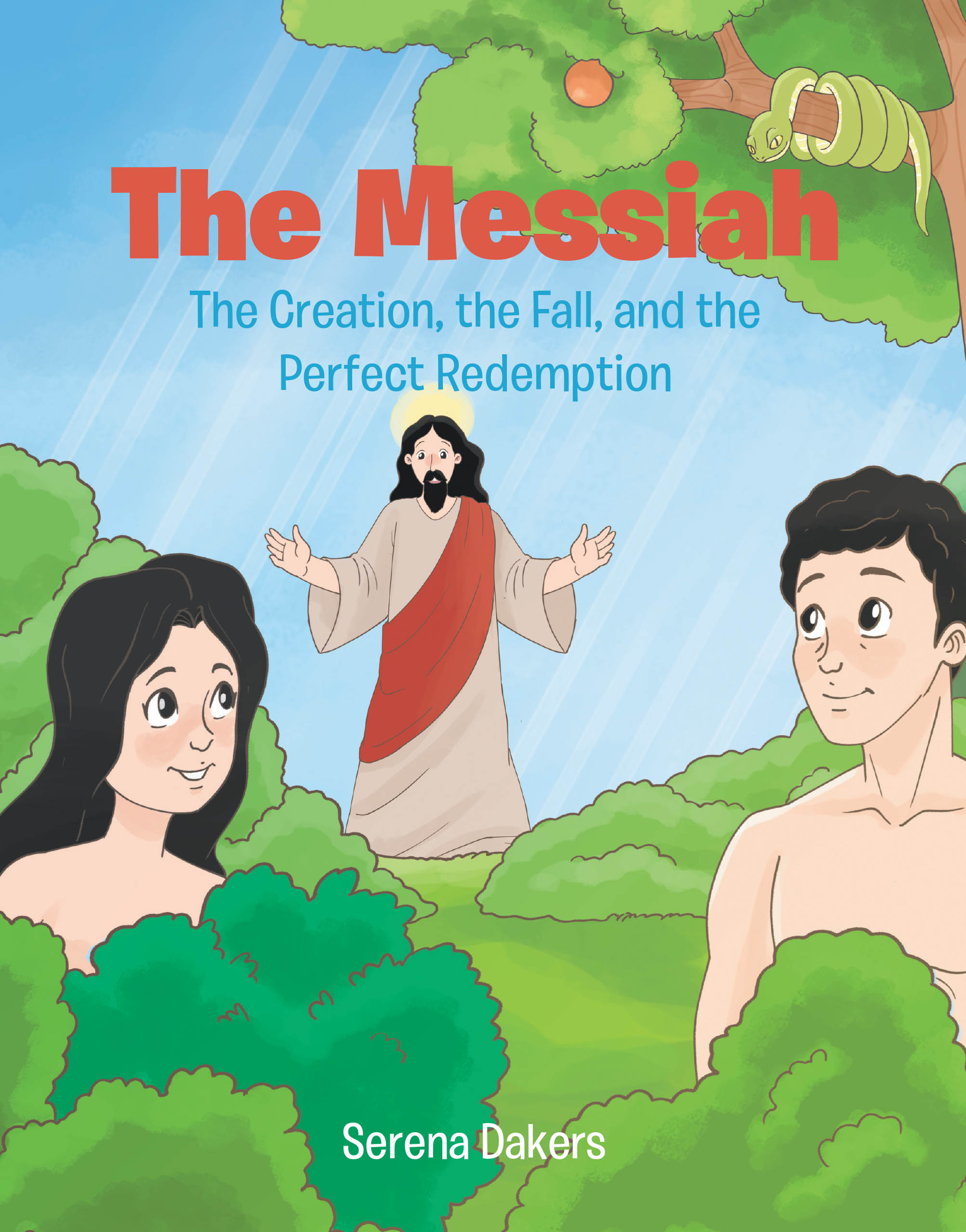 Serena Dakers’s Newly Released “The Messiah: The Creation, the Fall, and the Perfect Redemption” is a Faith-Based Children’s Book That Introduces God’s Plan of Salvation