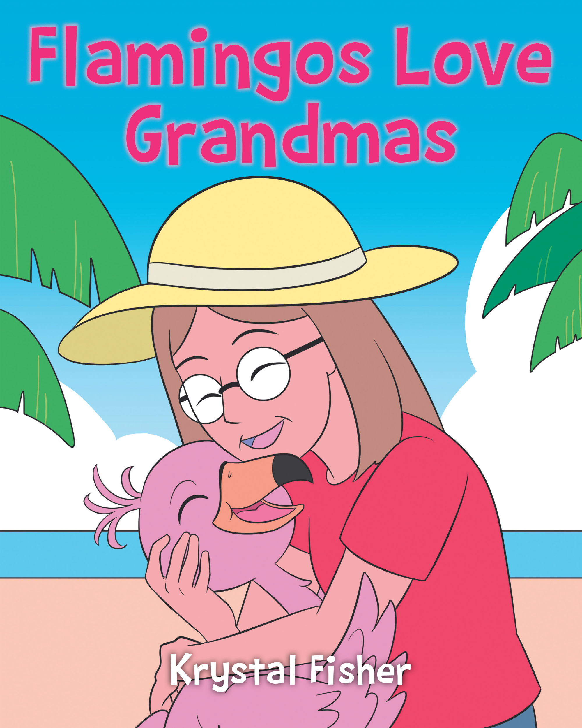 Krystal Fisher’s Newly Released "Flamingos Love Grandmas" is a Heartwarming Children’s Story Celebrating Imagination and the Special Bonds of Family