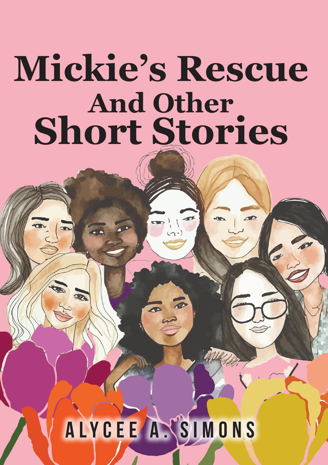 Alycee A. Simons’s Newly Released "Mickie’s Rescue And Other Short Stories" is a Heartfelt Collection Celebrating Courage, Connection, and the Triumphs of Young Girls