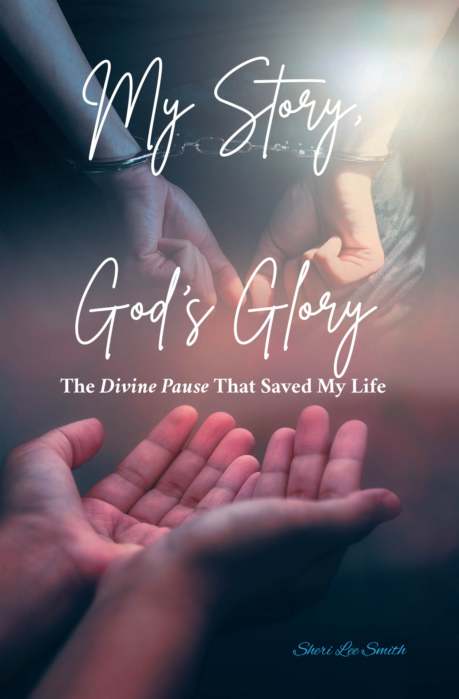 Sheri Lee Smith’s Newly Released "My Story, God’s Glory" is a Powerful Testimony of Redemption, Faith, and Finding Purpose Through Life’s Most Difficult Trials