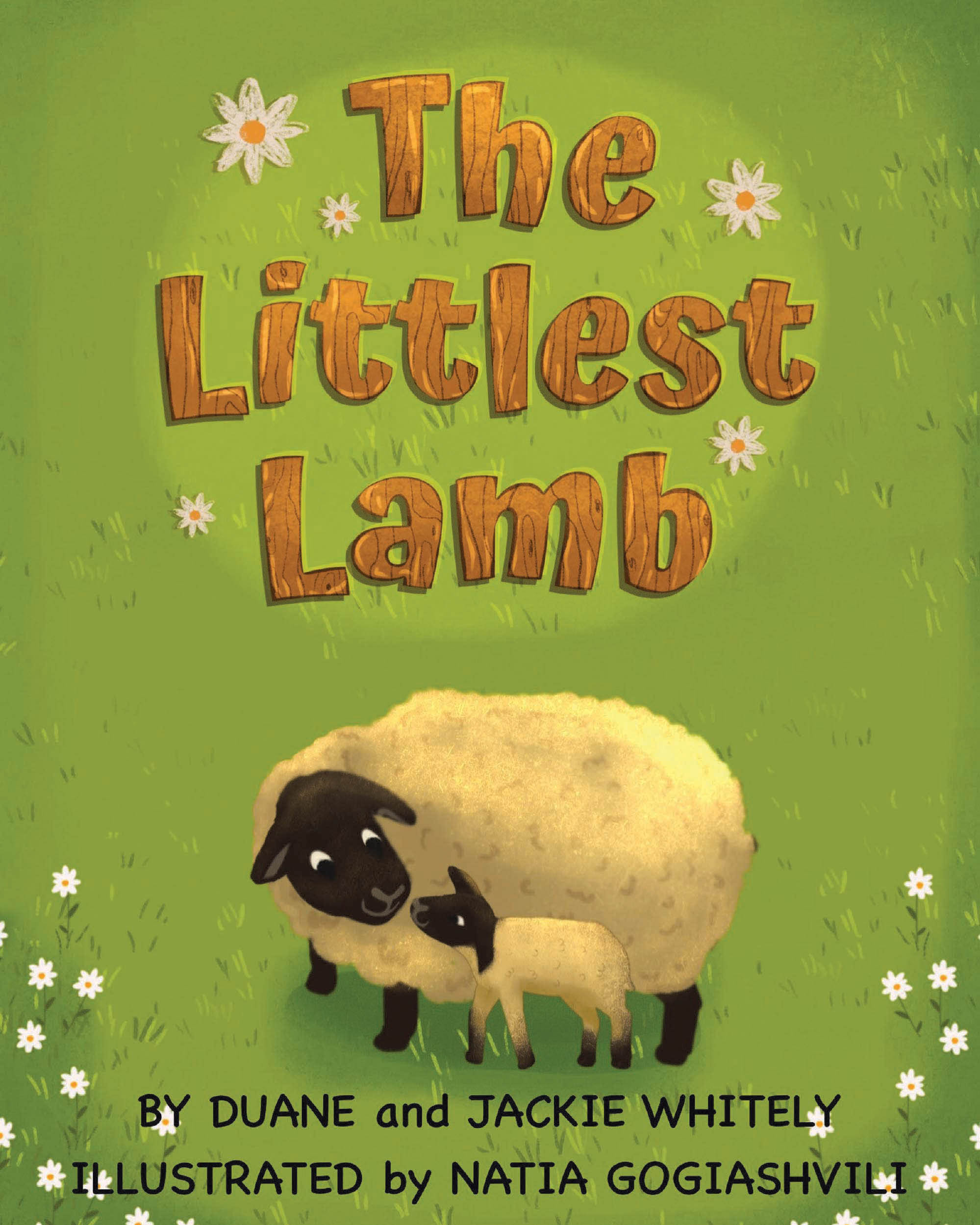 Duane and Jackie Whitely’s Newly Released "The Littlest Lamb" is a Heartwarming Tale That Teaches Compassion and the Importance of Standing Against Bullying