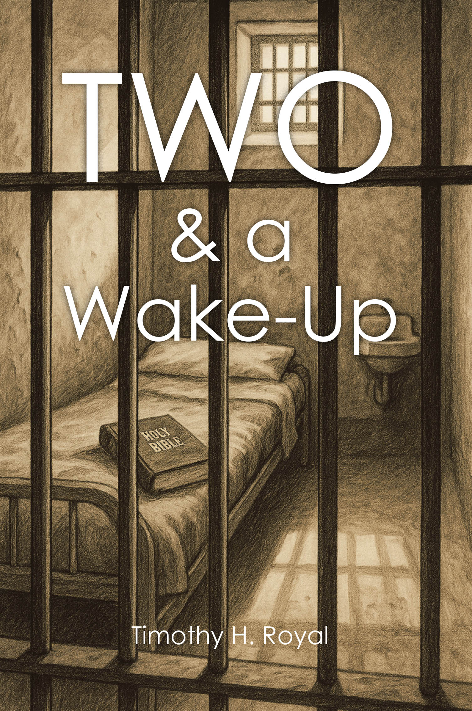 Timothy H. Royal’s Newly Released "Two & a Wake-Up" is a Powerful Memoir of Redemption and God’s Saving Grace Through a Life Shaped by Hardship and Transformation